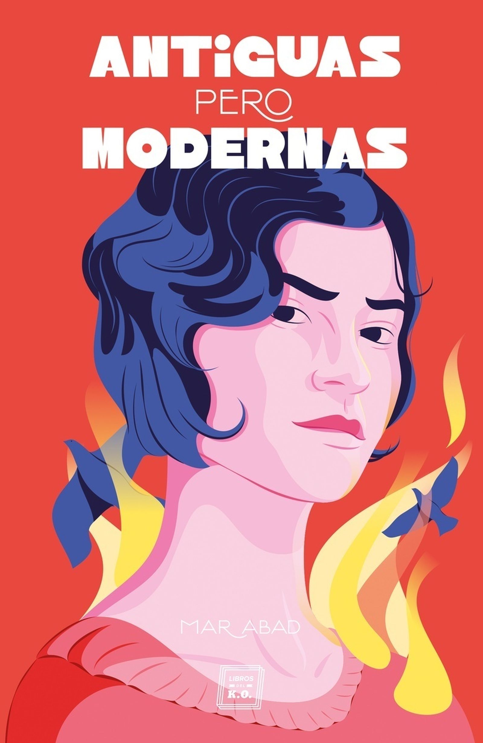 Portada del libro de Mar Abad 'Antiguas pero modernas'.