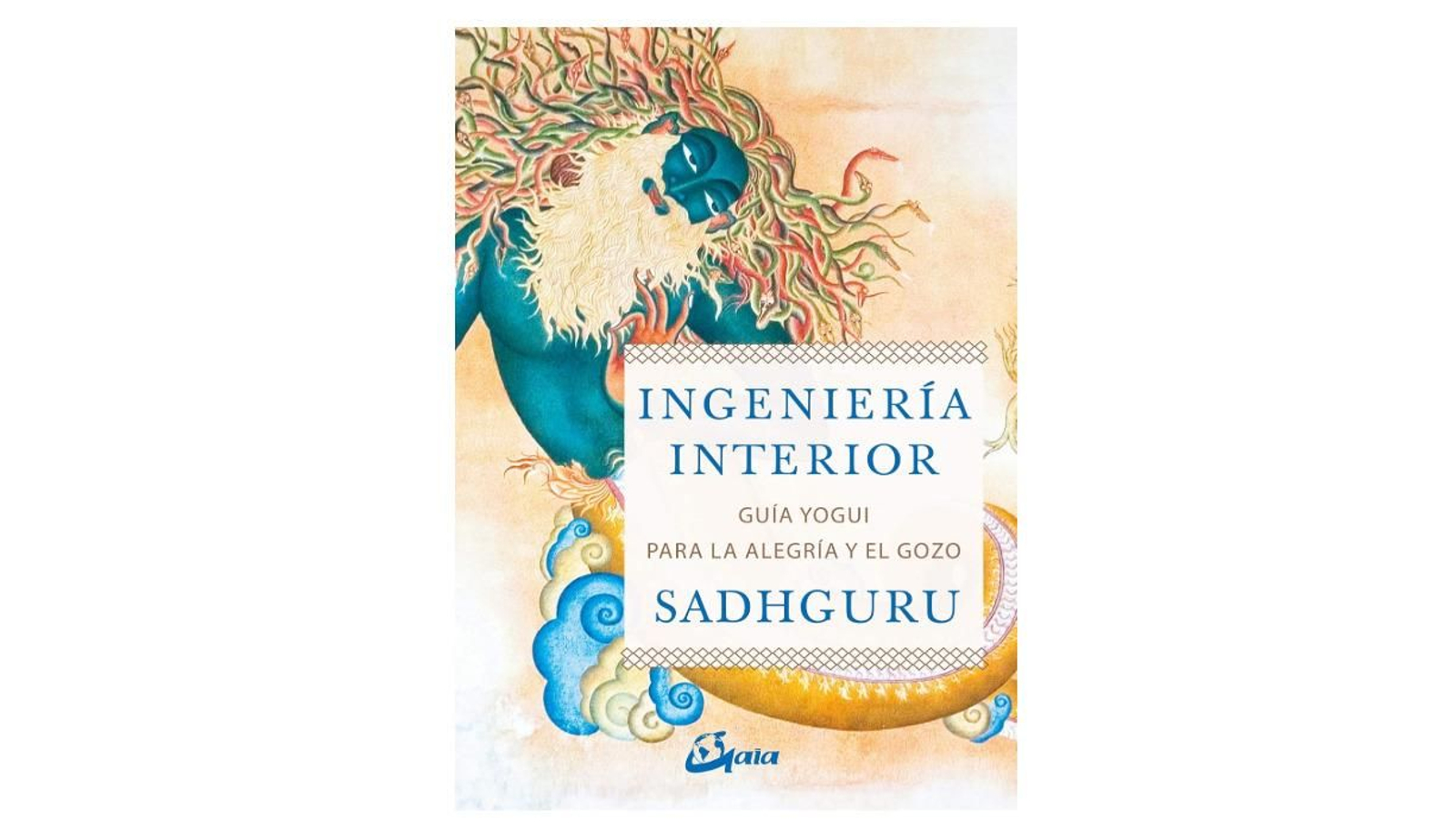 Ingeniería interior Guía Yogui para alcanzar la alegría y el gozo