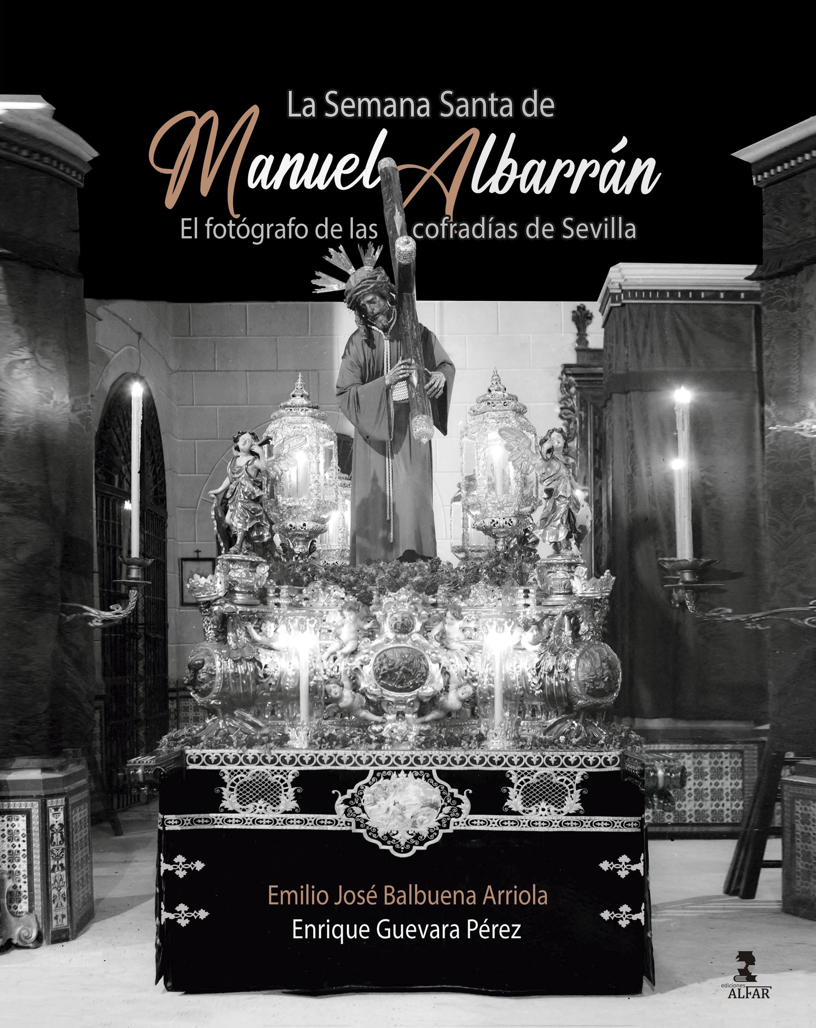 Un libro rescata la obra de Manuel Albarrán, el fotógrafo de las cofradías de Sevilla