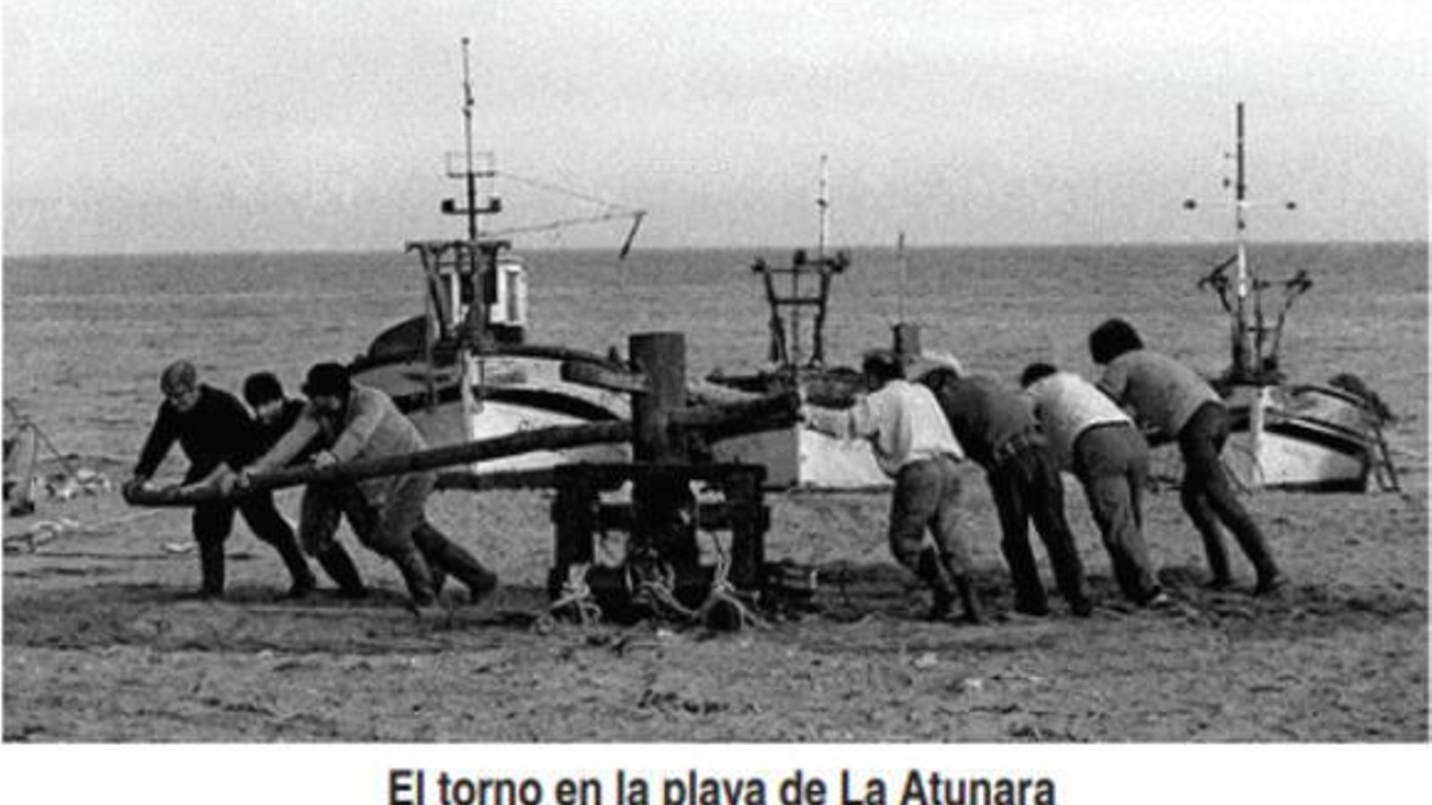 El torno, en la playa de La Atunara. El torno, en la playa de La Atunara.