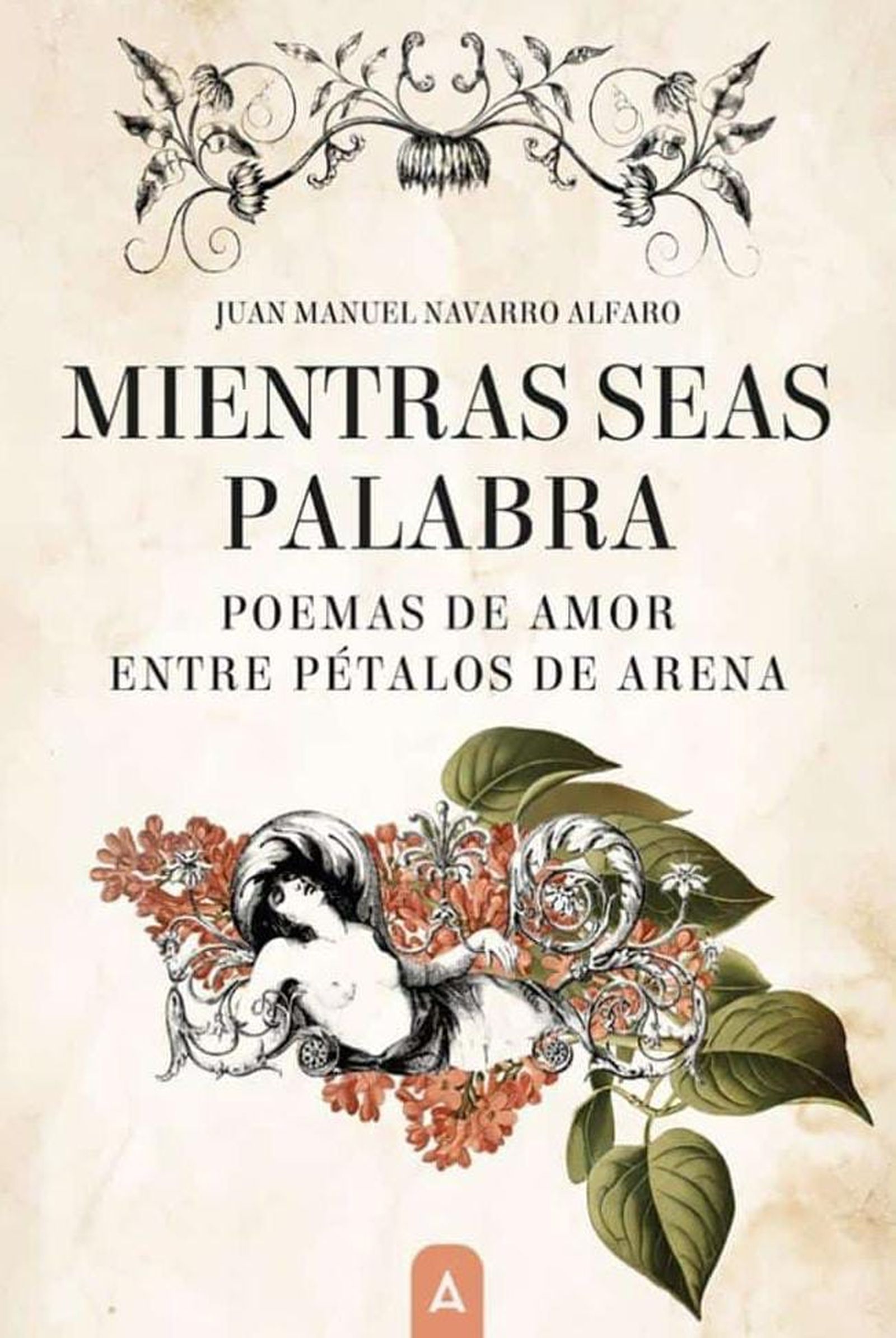 Portada del libro de Juan Manuel Navarro Alfaro "Mientras seas palabra".