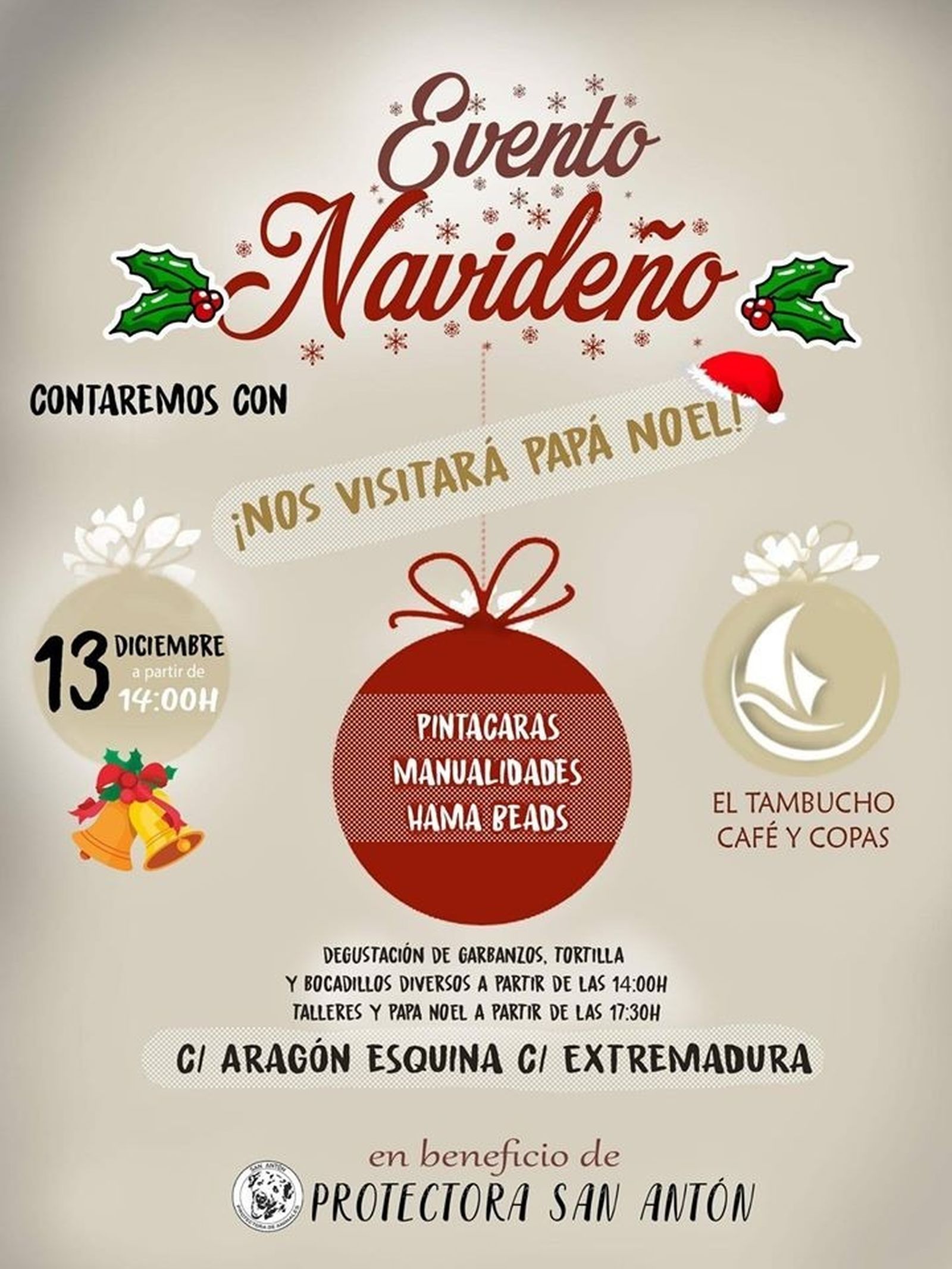 Evento navideño a beneficio de Protectora San Antón. Visita de Papa Nöel, pintacaras, manualidades, hama beds y degustación de garbanzos y tortilla. 13 de diciembre, a las partir de las 14 horas. Lugar: calle Aragón esquina c/ Extremadura.