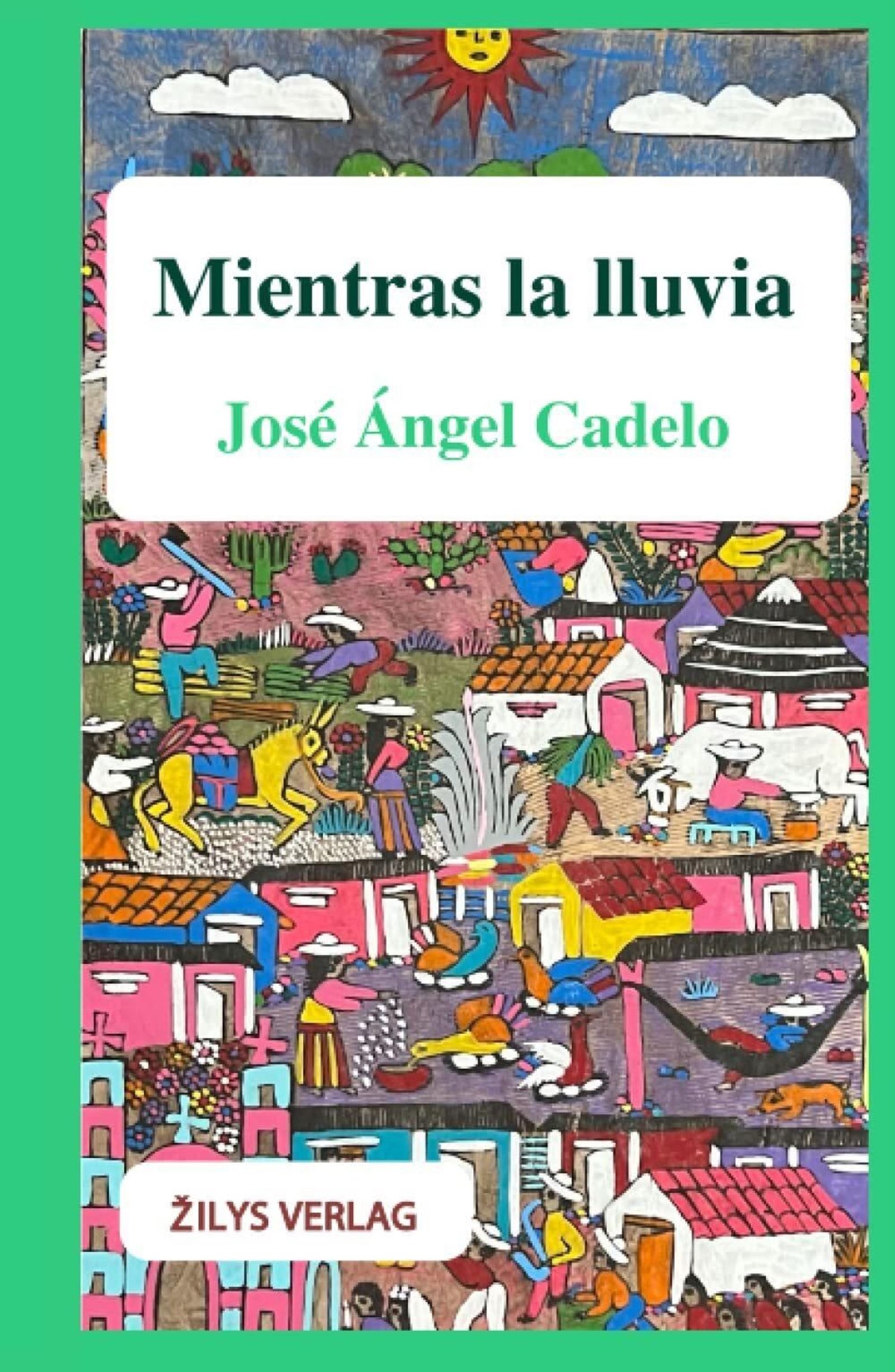 'Mientras la lluvia', de José Ángel Cadelo.