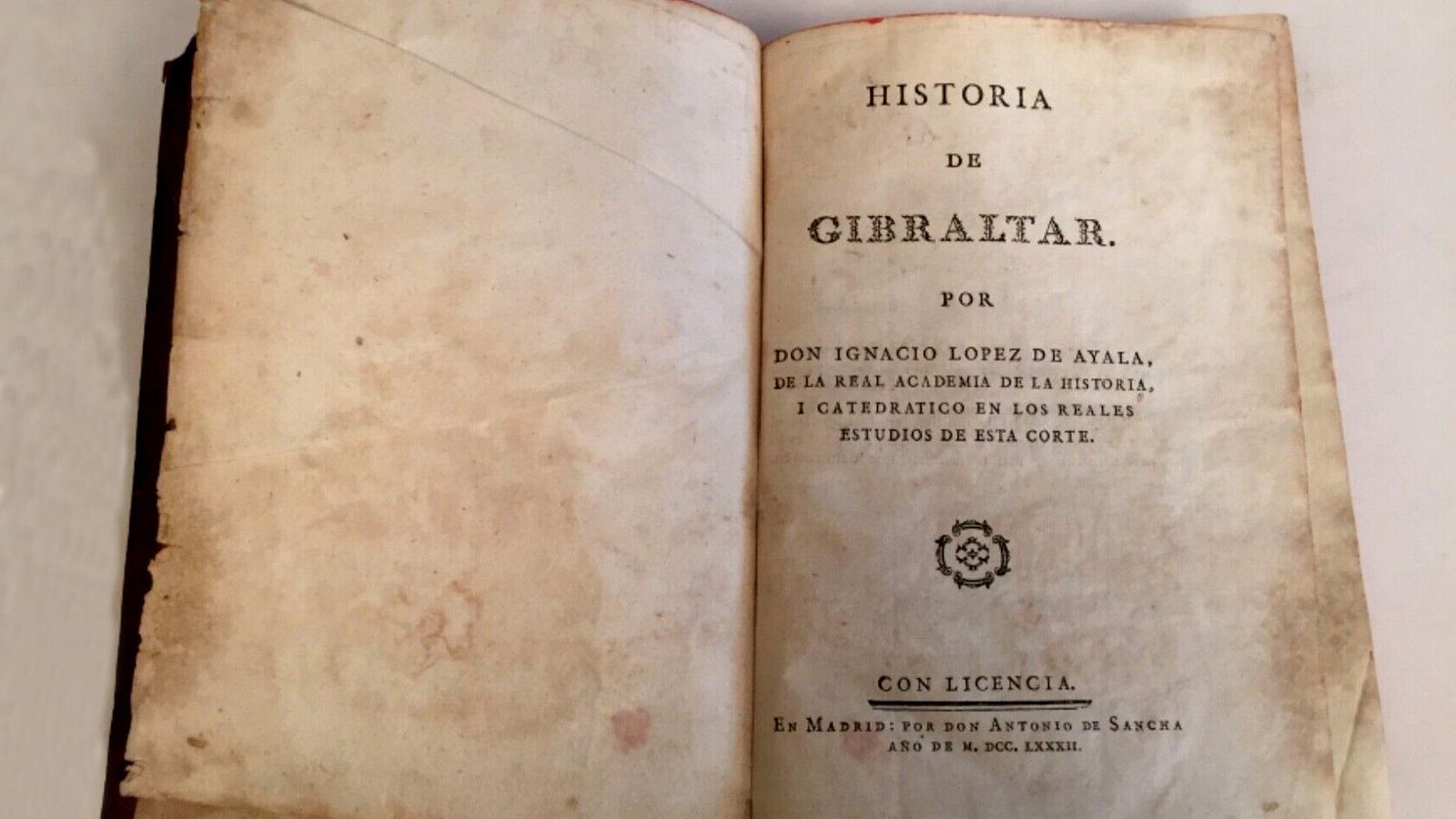 Primera edición de la 'Historia de Gibraltar', de Ignacio López de Ayala, Madrid, 1782.