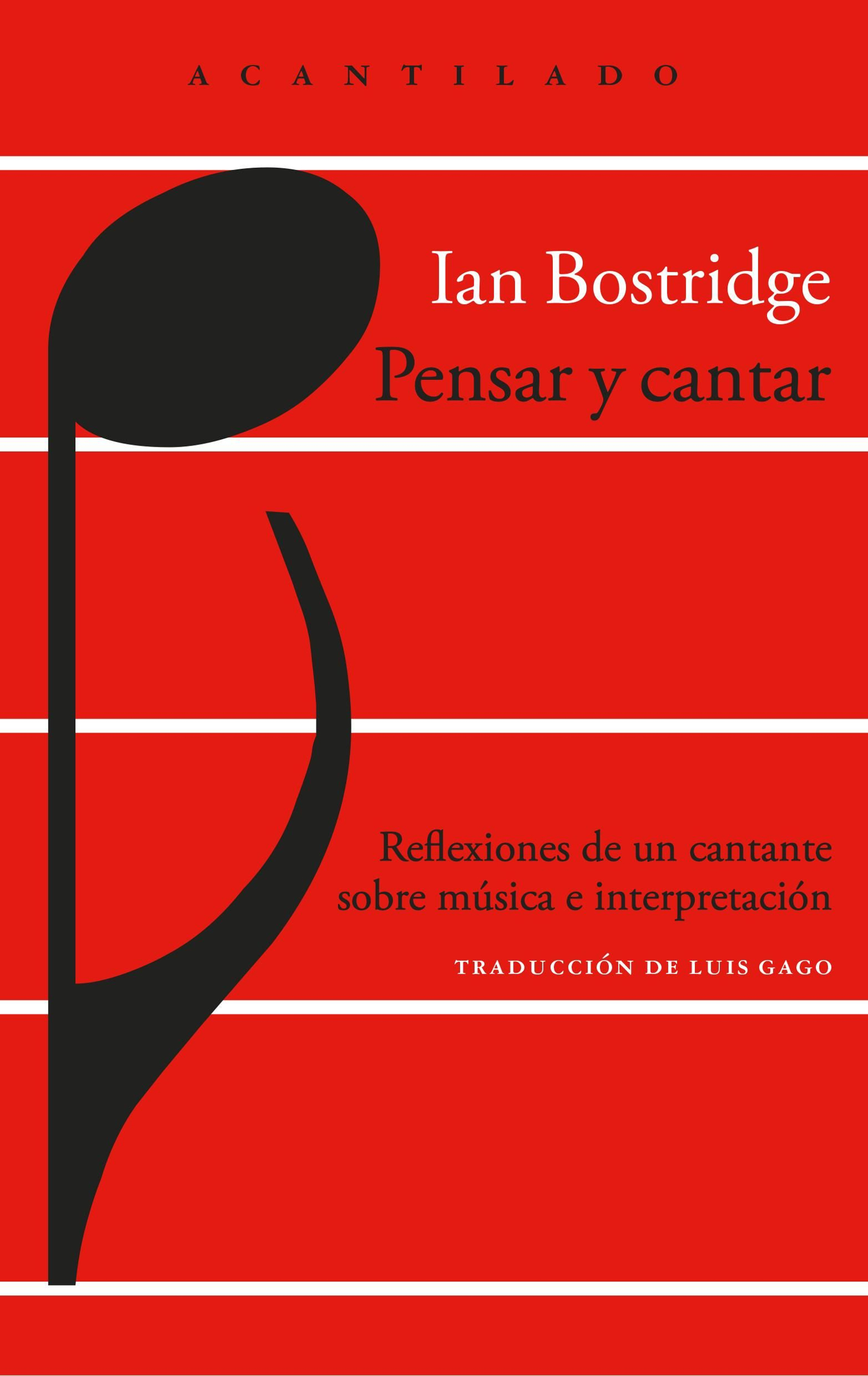 Pensar y cantar. Ian Bostridge (Acantilado)