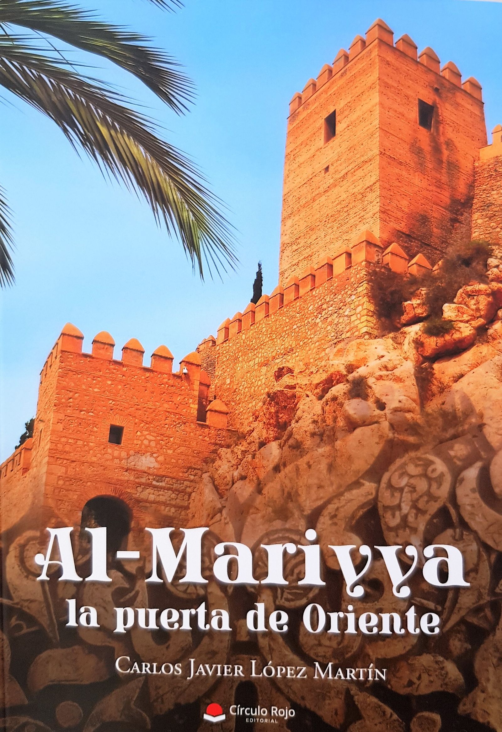 Portada de la obra ’Al-Mariyya, la puerta de oriente’ de Carlos Javier López.