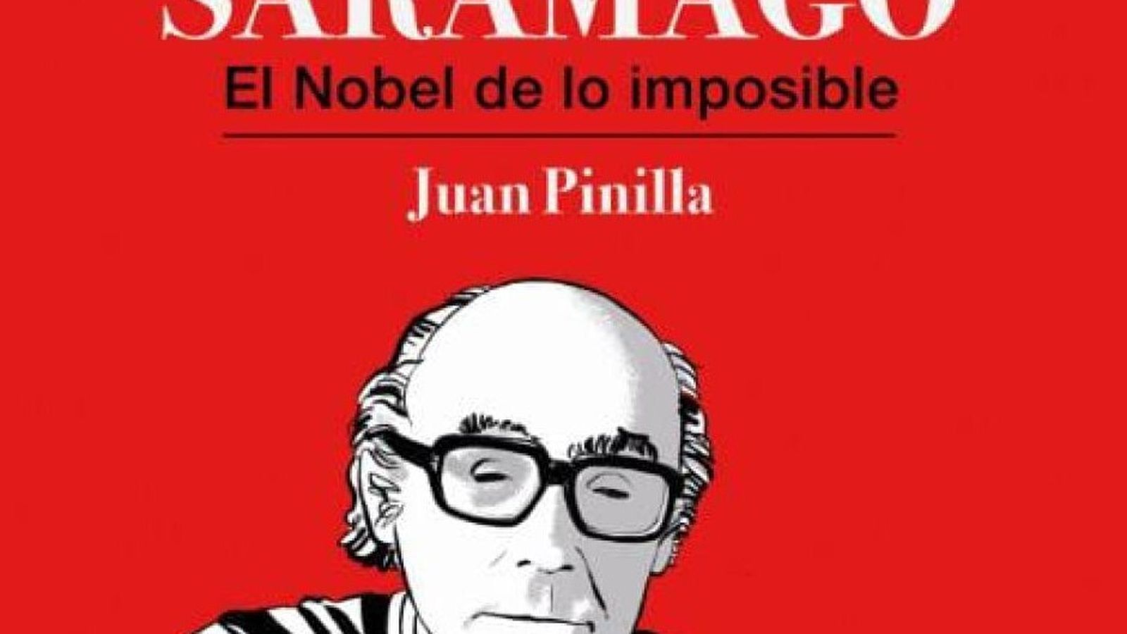 Portada de Saramago, El Nobel de lo Imposible, por Juan Pinilla