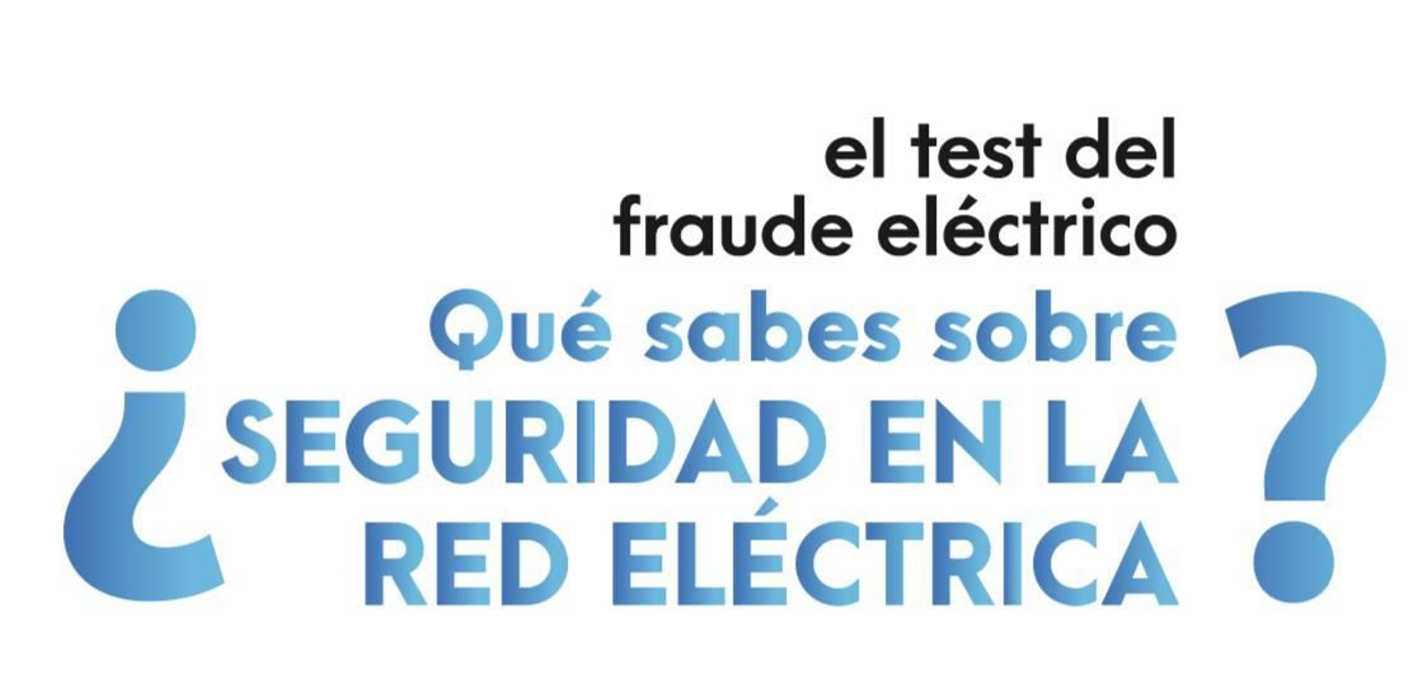 ¿Qué sabes sobre seguridad en la red eléctrica? ¡Te ponemos a examen y premiamos por ello!
