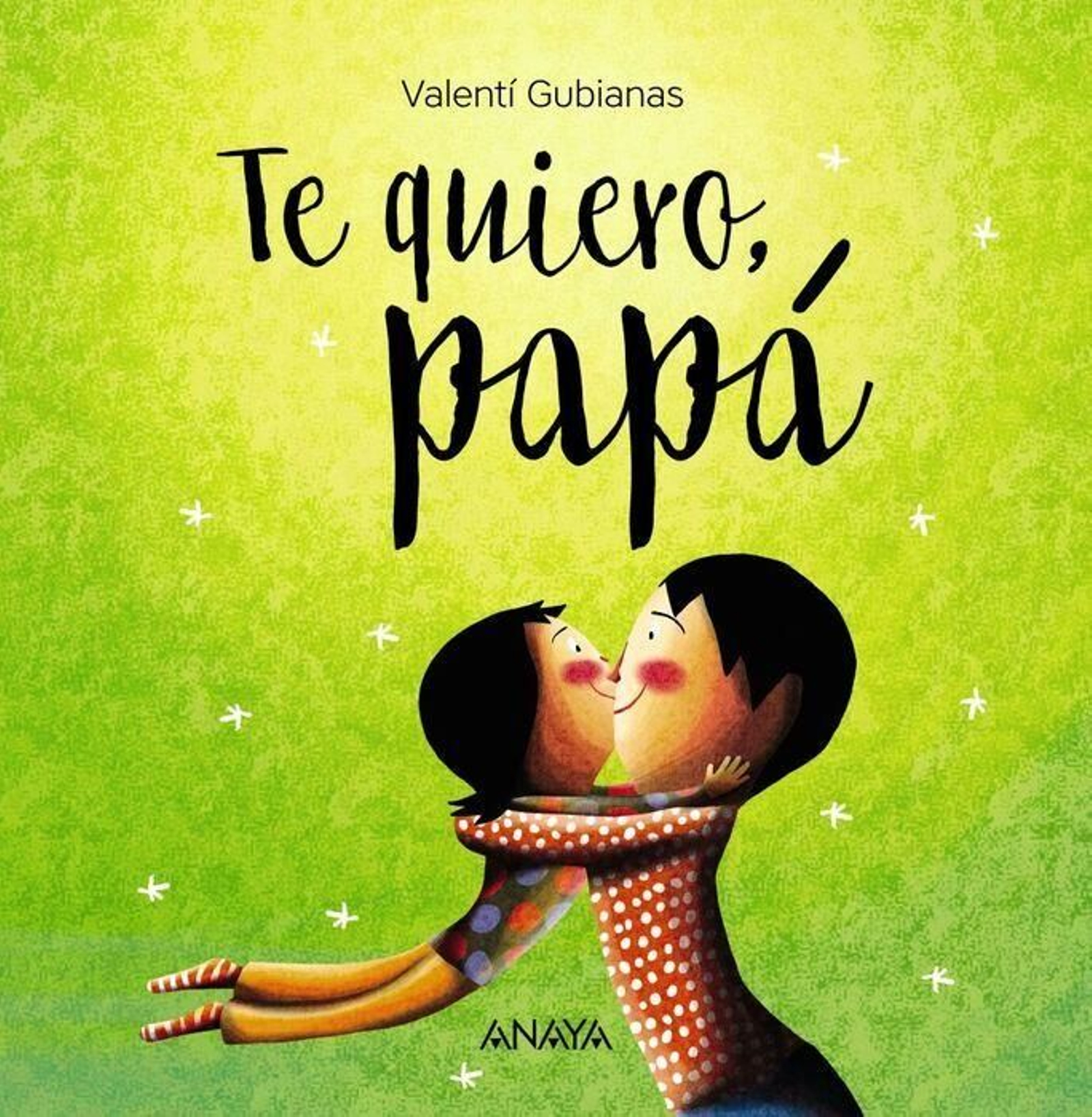 'Te quiero papá'.