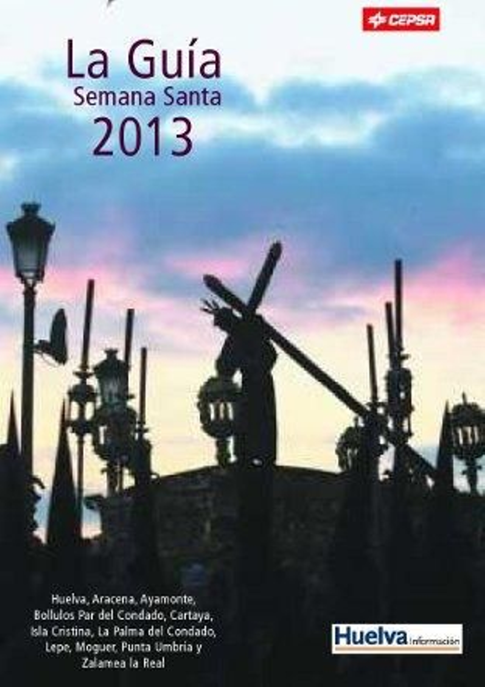'Huelva Información' te ofrece la Guía de Semana Santa 2013 'Huelva Información' te ofrece la Guía de Semana Santa 2013
