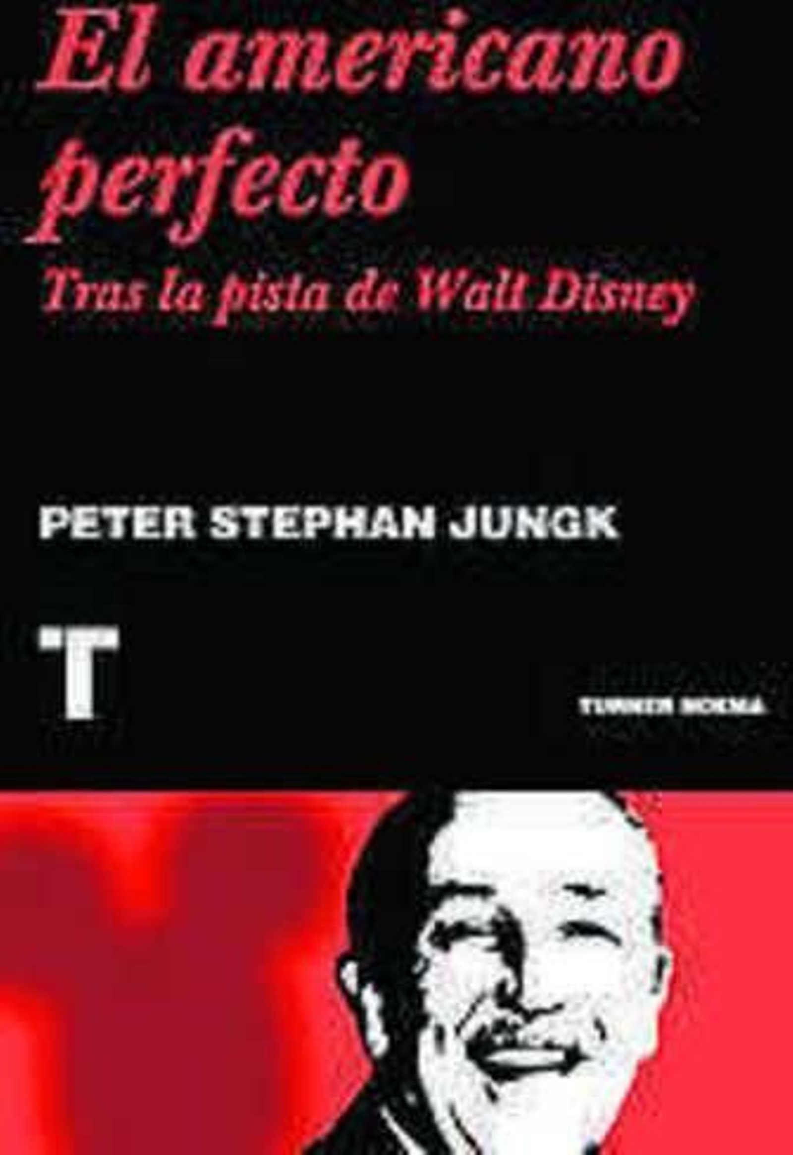 Walt Disney (Chicago, 1901 - Burbank, California, 1966): el 'self-made man'.