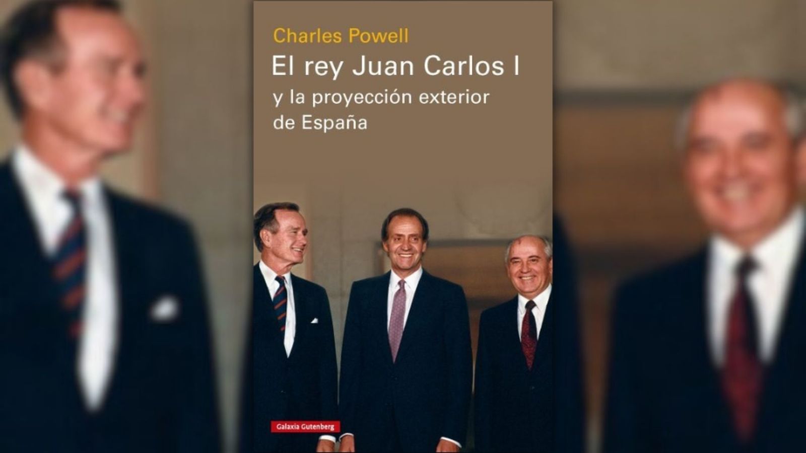 Portada del libro 'El rey Juan Carlos I y la proyección exterior de España', el último ensayo de Charles Powell.