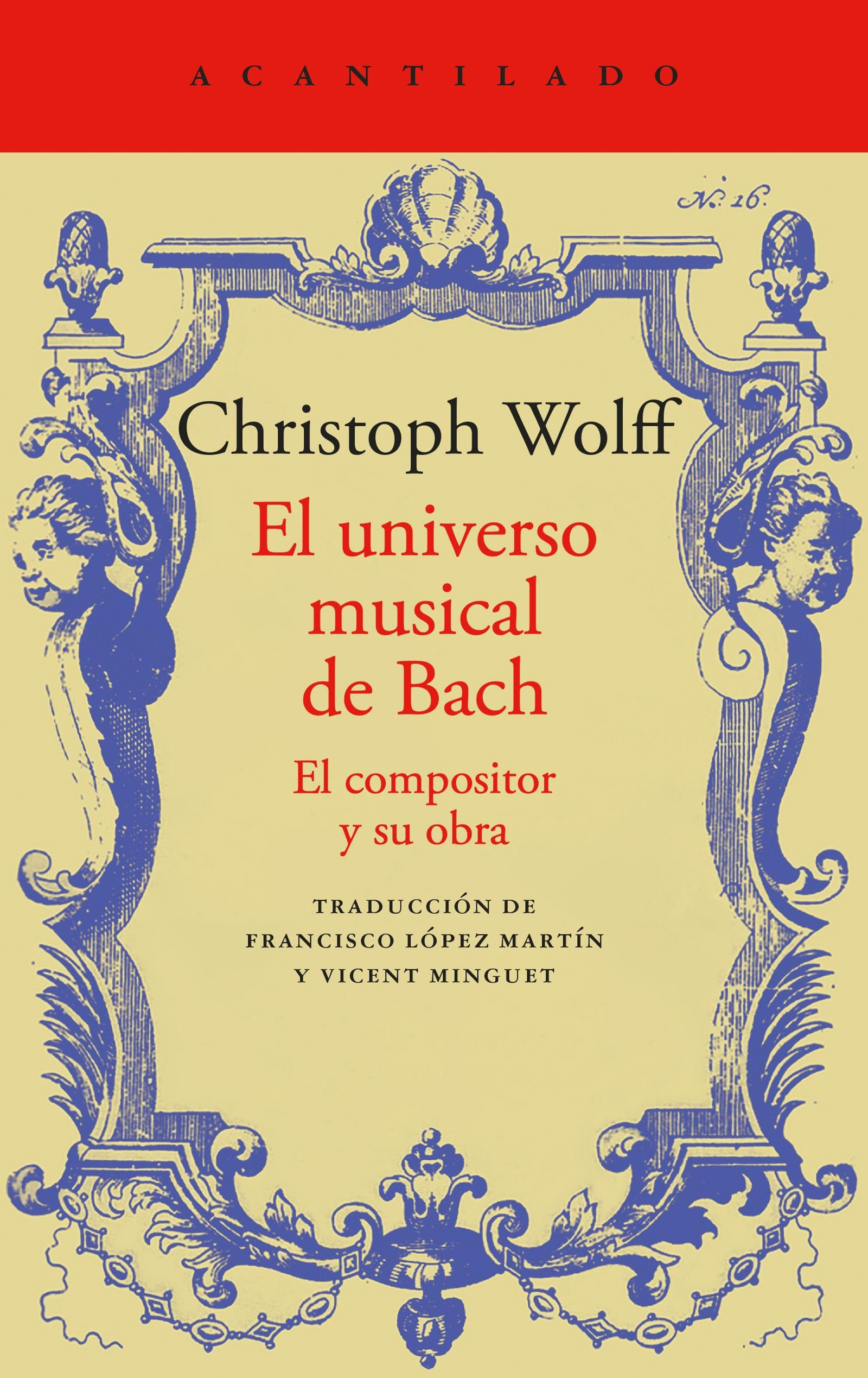El universo musical de Bach. Christoph Wolff (Acantilado)