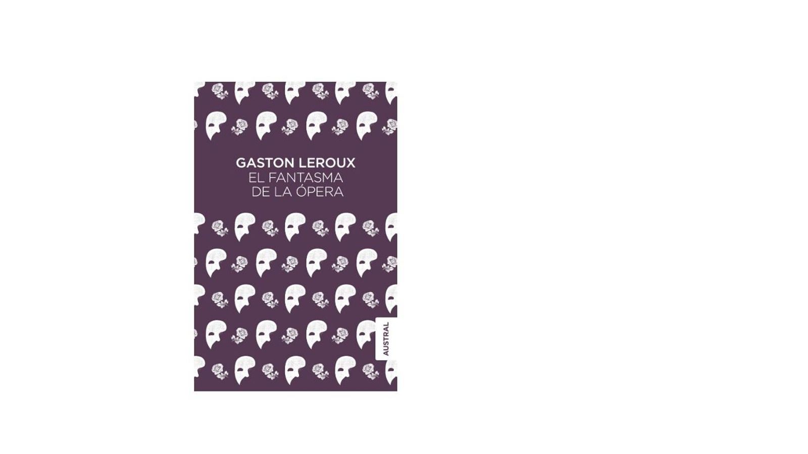El Fantasma de la Ópera. Gaston Leroux