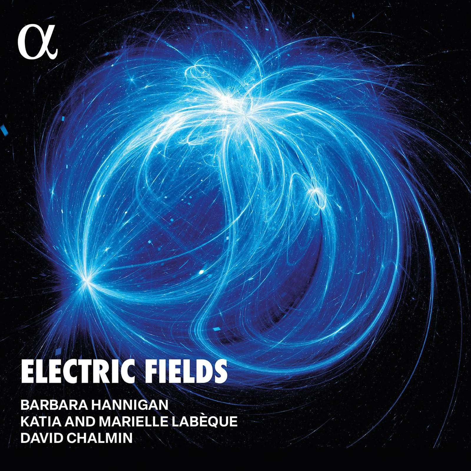 Electric Fields. Hannigan, K. & M. Labèque, Chalmin. Alpha