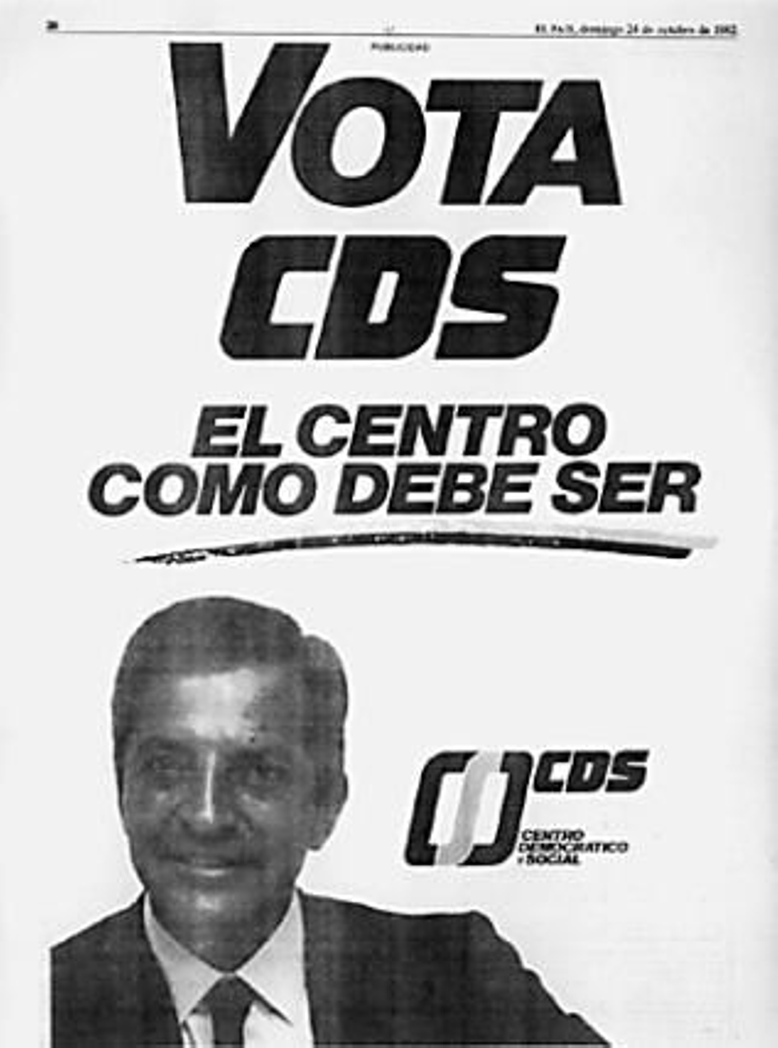 Cartel electoral del CDS fundado por Suárez tras su dimisión como presidente del gobierno. En 1991 dimitió como Presidente del CDS debido a los malos resultados de su formación en las elecciones municipales y abandonó definitivamente la política. 

Foto: EFE