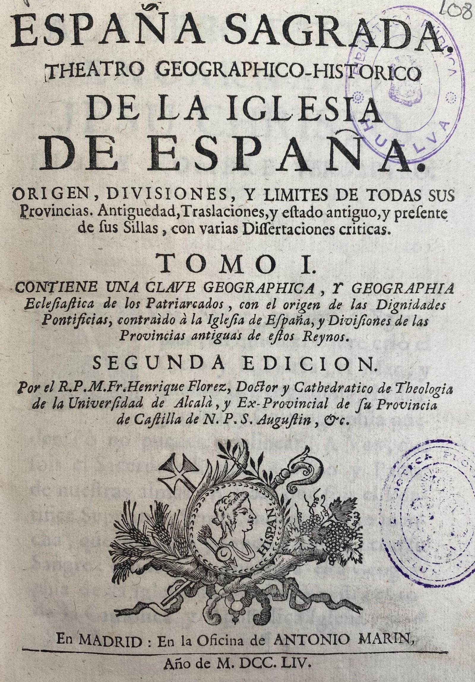 Primera página del primer tomo de España Sagrada. Teatro geográfico-histórico de la Iglesia de España, de Enrique Flórez, con sus 44 volúmenes originales conservados en el Fondo Antiguo de la Biblioteca Provincial de Huelva.