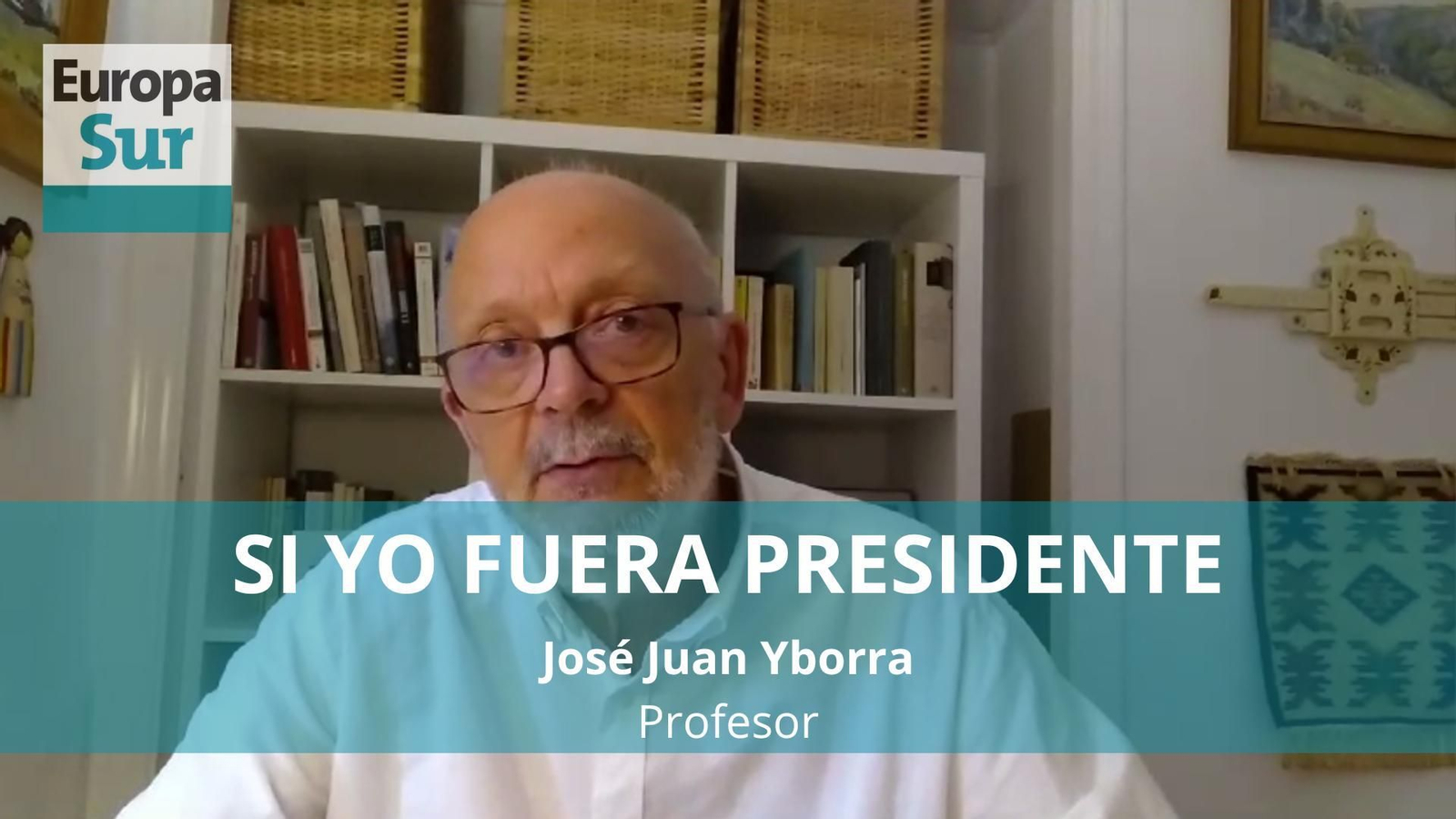 ¿Qué haría José Juan Ybarra si fuera presidente del Gobierno? ¿Qué haría José Juan Ybarra si fuera presidente del Gobierno?