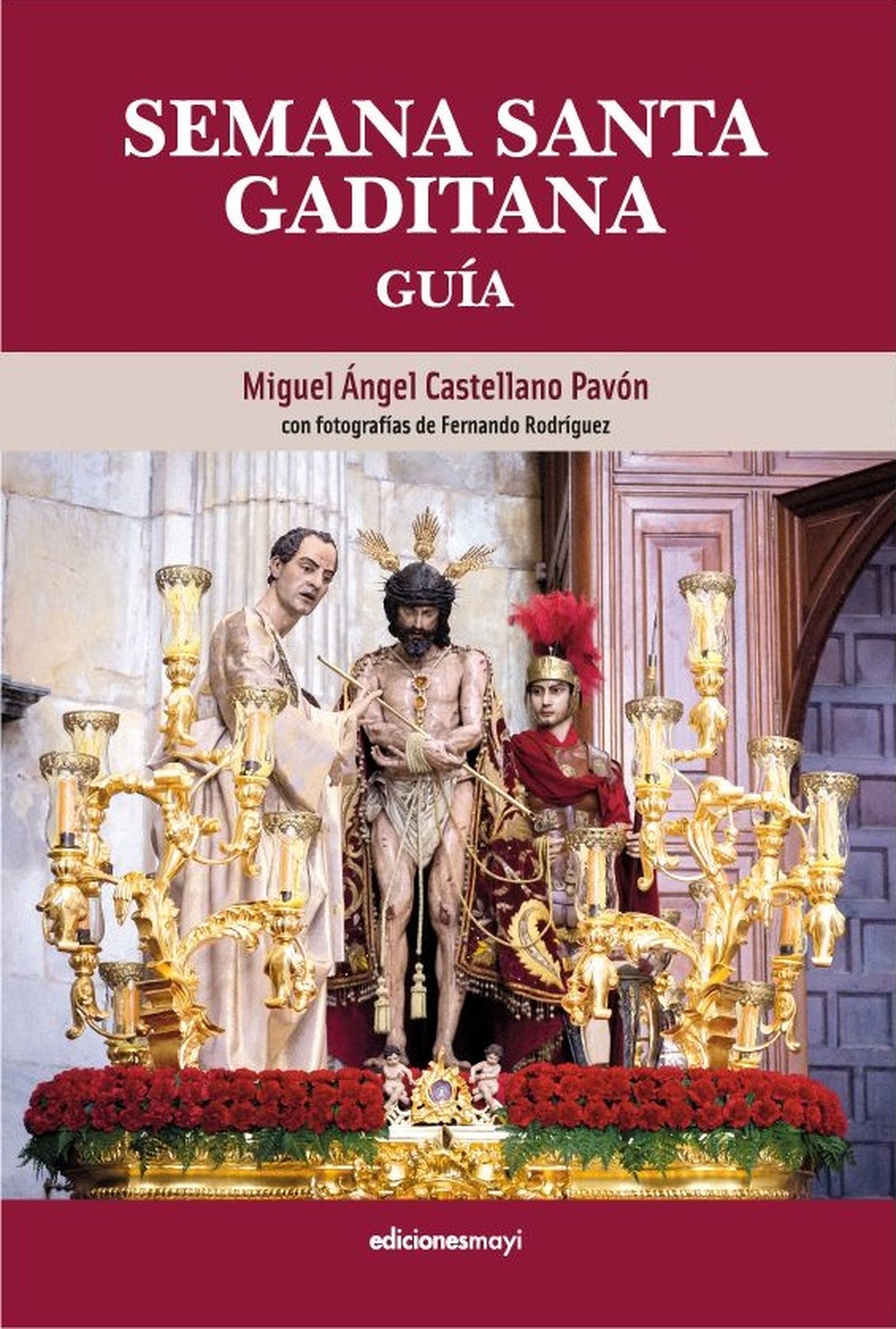 Portada del libro de Miguel Ángel Castellano sobre la Semana Santa de Cádiz.