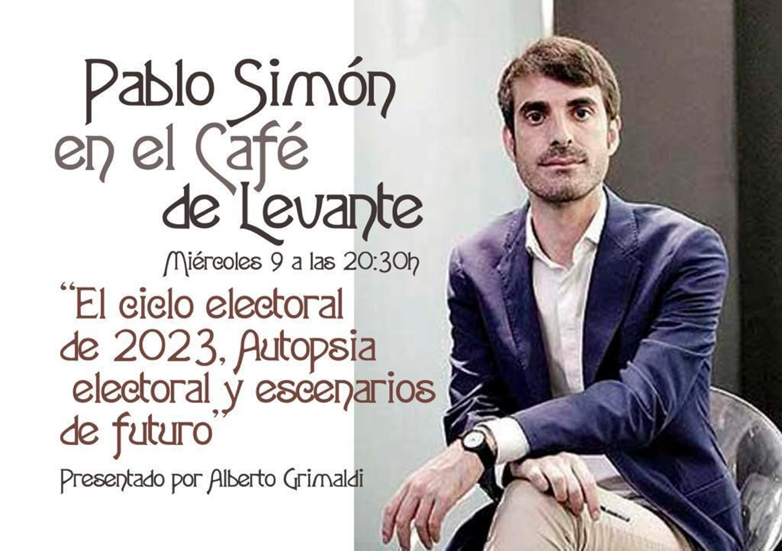 Cartel de la intervención de Pablo Simón, mañana, en el Café de Levante, de Cádiz. Cartel de la intervención de Pablo Simón, mañana, en el Café de Levante, de Cádiz.