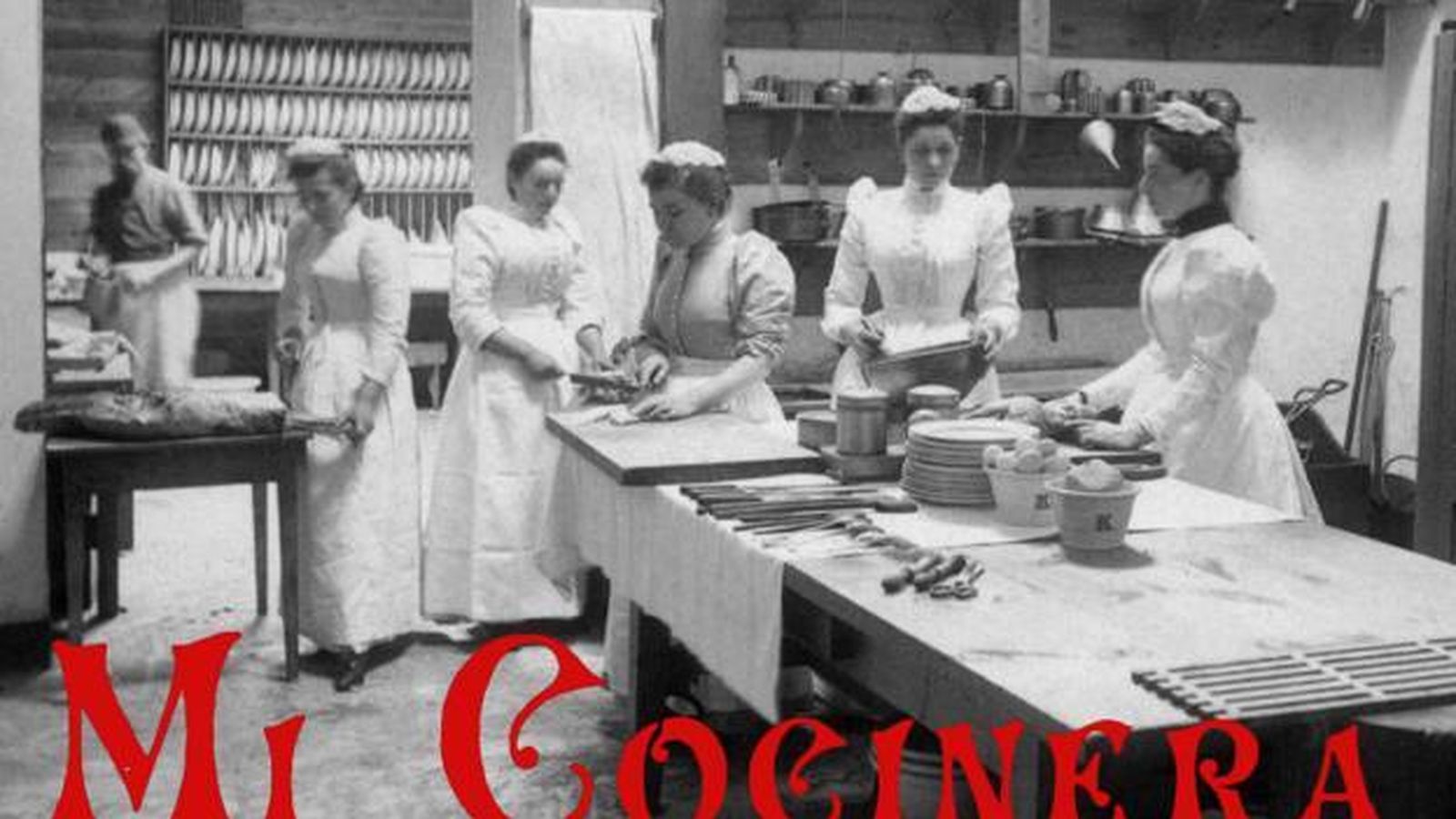 Las cocineras del siglo pasado