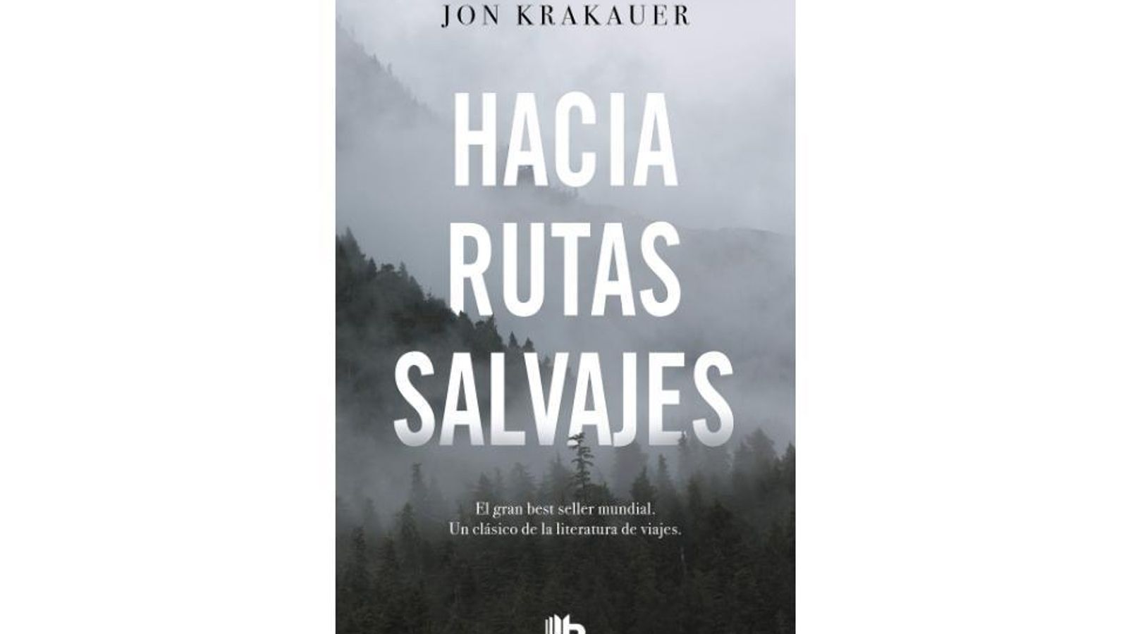 Hacia rutas salvajes. Jon Krakauer