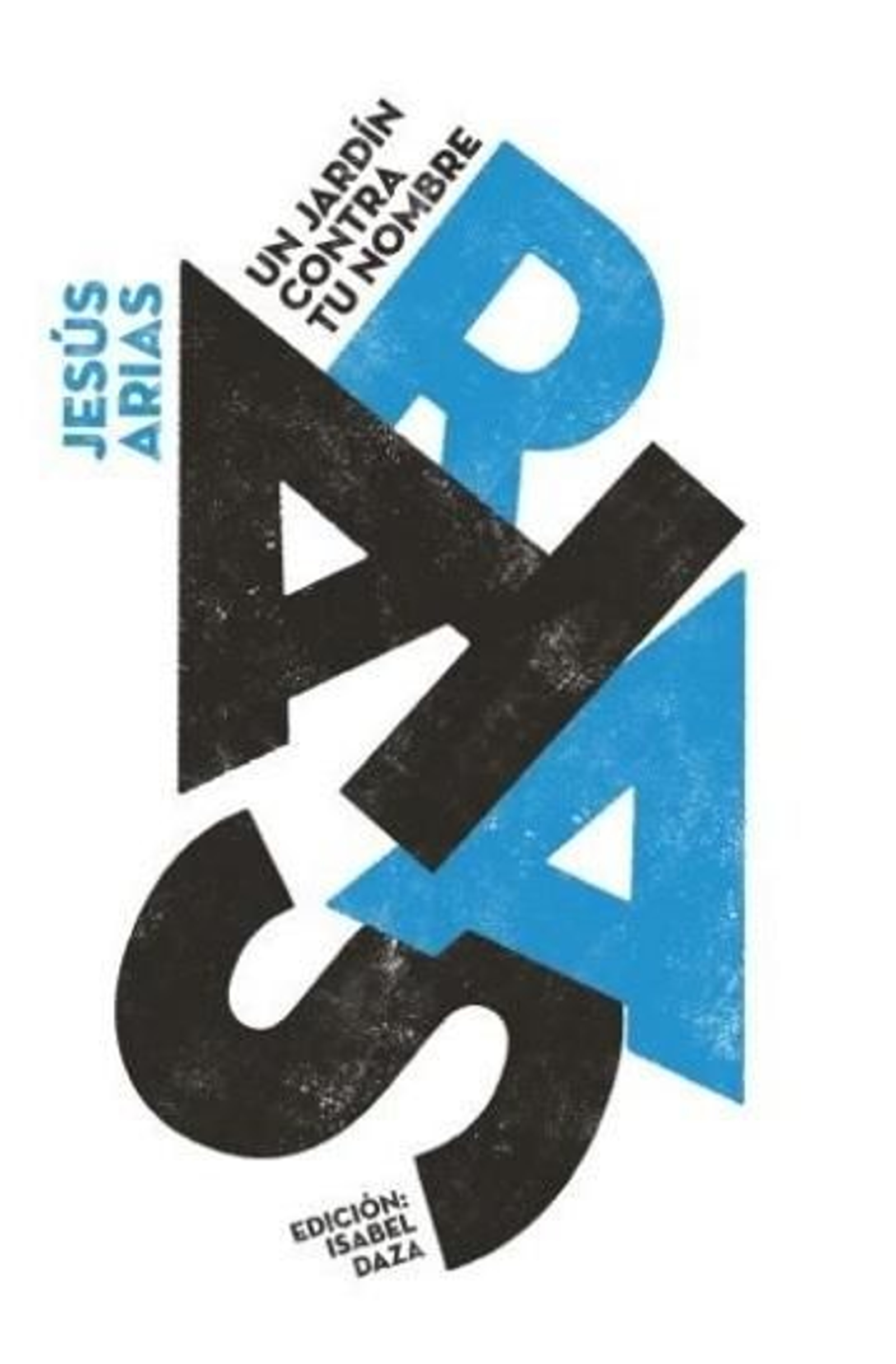 Portada del libro inédito de Jesús Arias, titulado 'Un jardín contra tu nombre'.