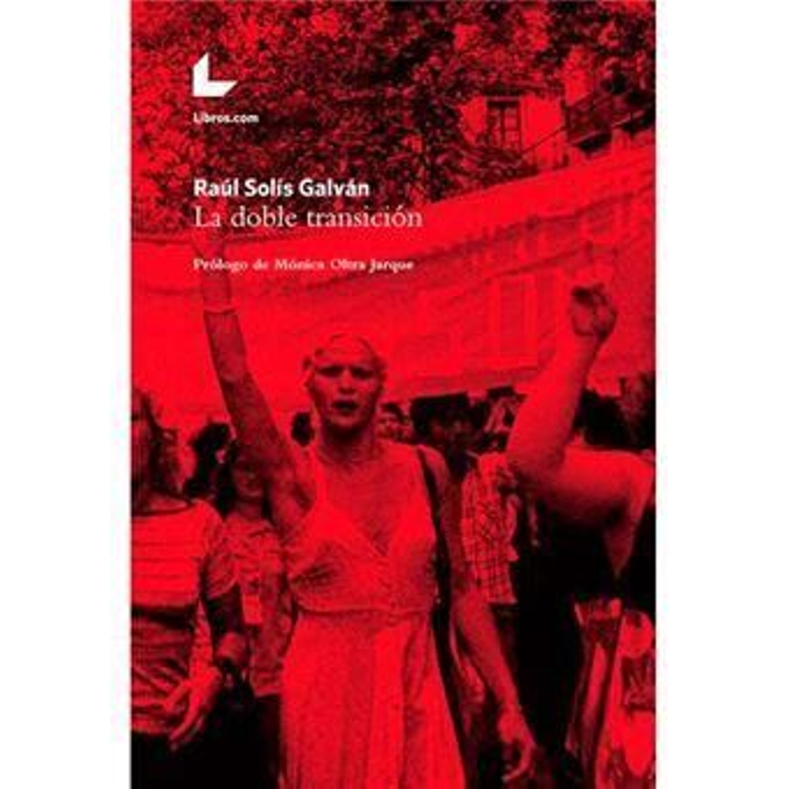Portada del libro 'La doble transición' de Raúl Solís Galván.