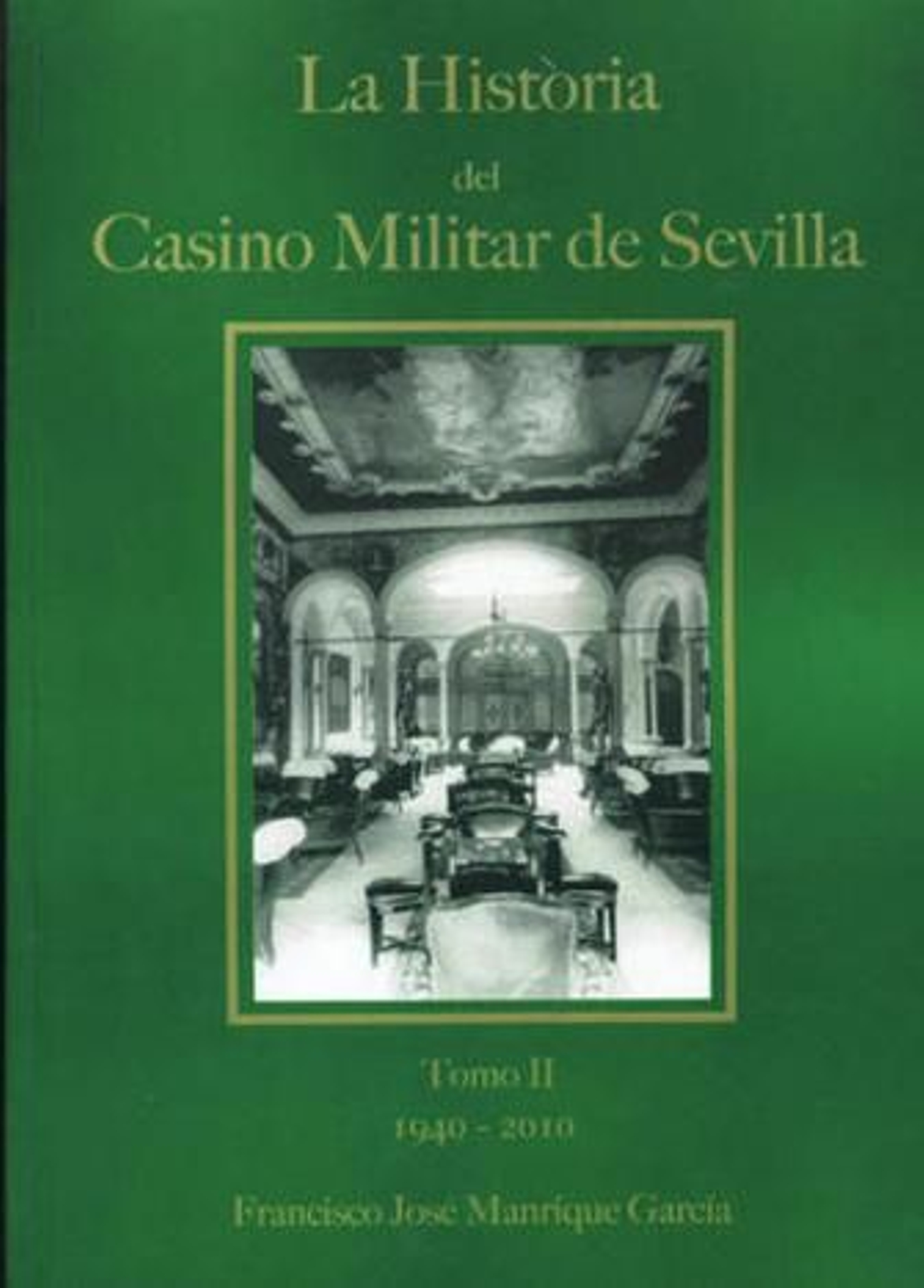 arriba. Coronel Francisco José Manrique García.  izquierda. Portadas de la 'Historia del Casino Militar', en dos tomos.