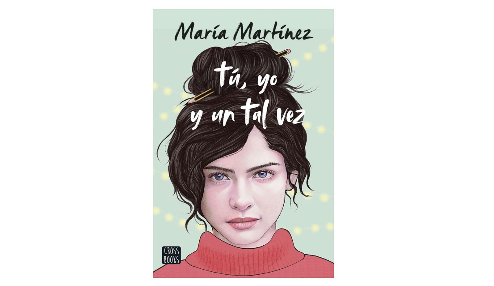 Tu, yo y un tal vez; María Martinez