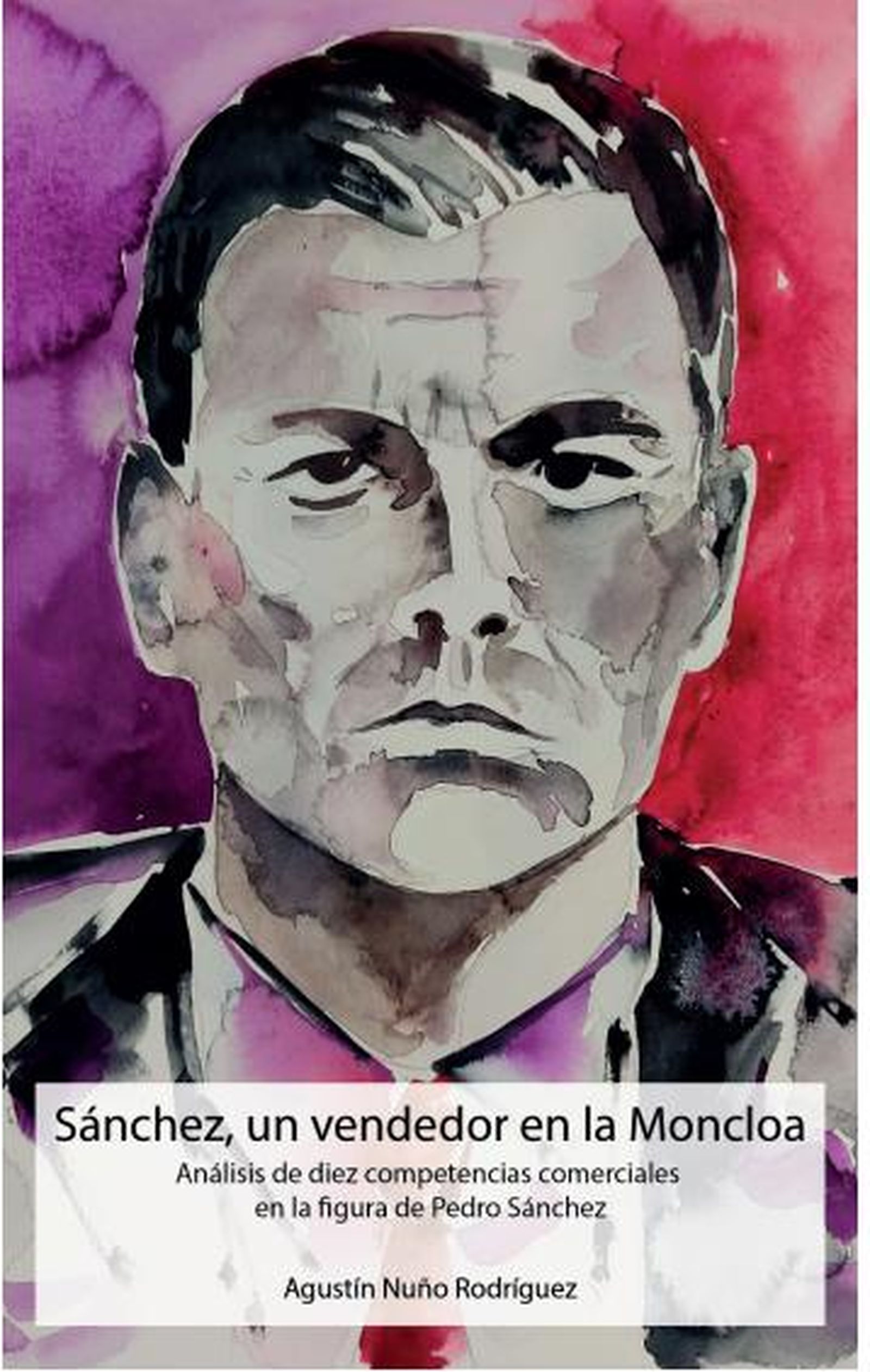 La portada de 'Sánchez, un vendedor en la Moncloa'