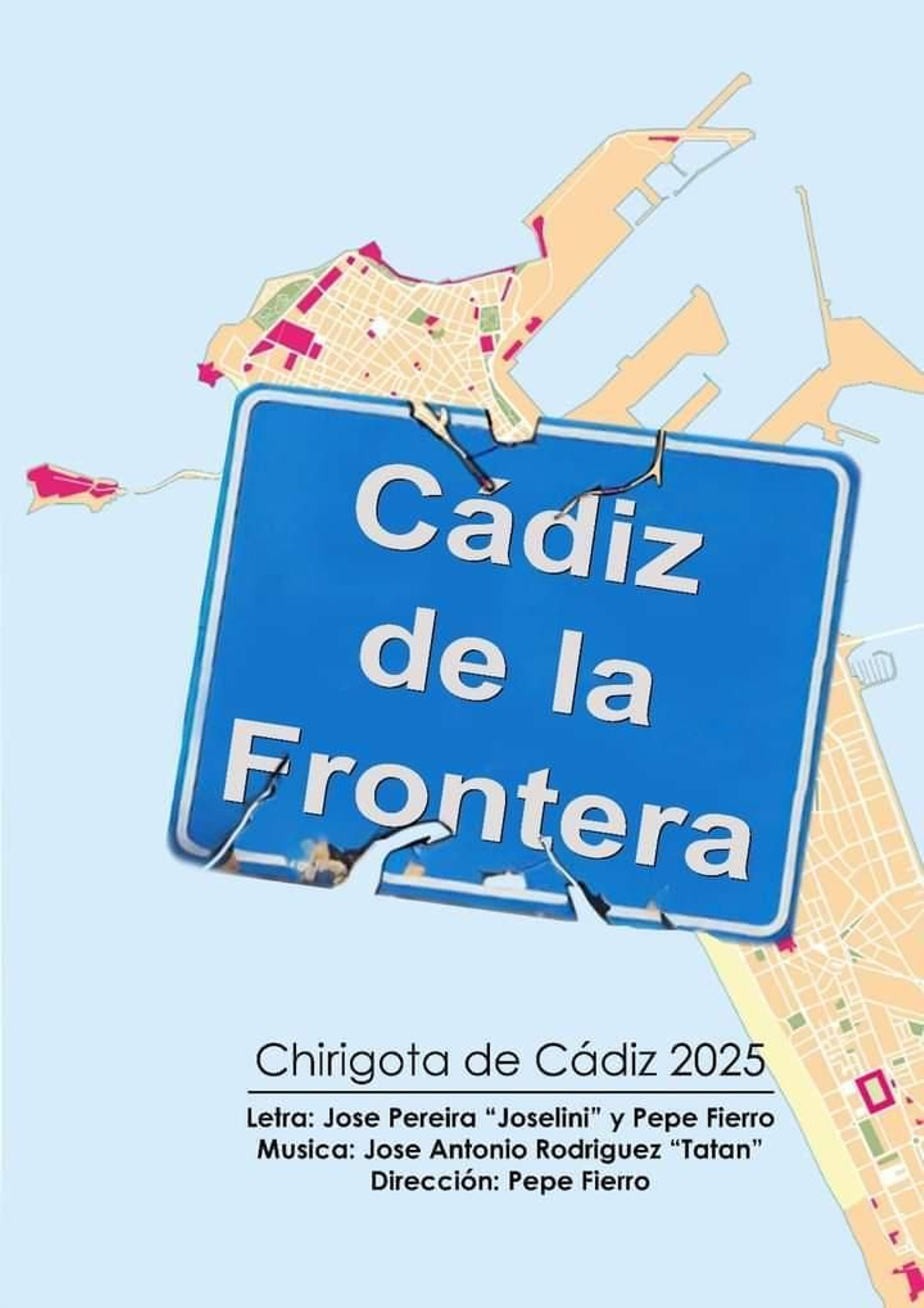 El cartel de la chirigota 'Cádiz de la Frontera'. El cartel de la chirigota 'Cádiz de la Frontera'.