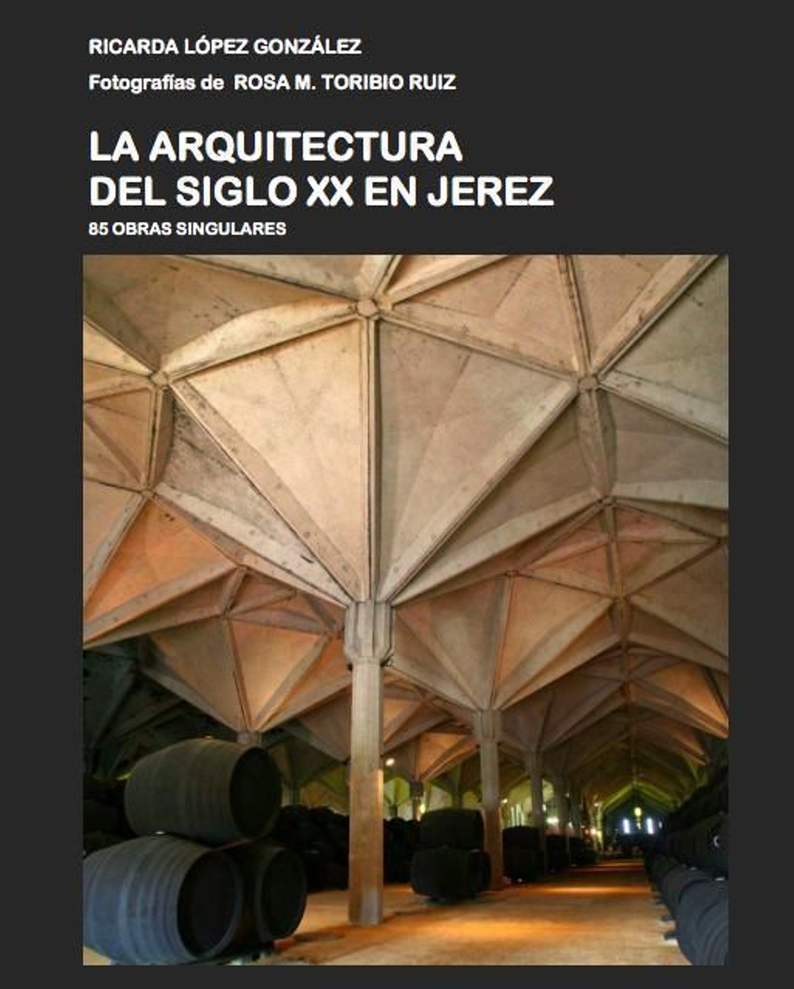 ‘La arquitectura del siglo XX en Jerez. 85 obras singulares’. Ricarda López González