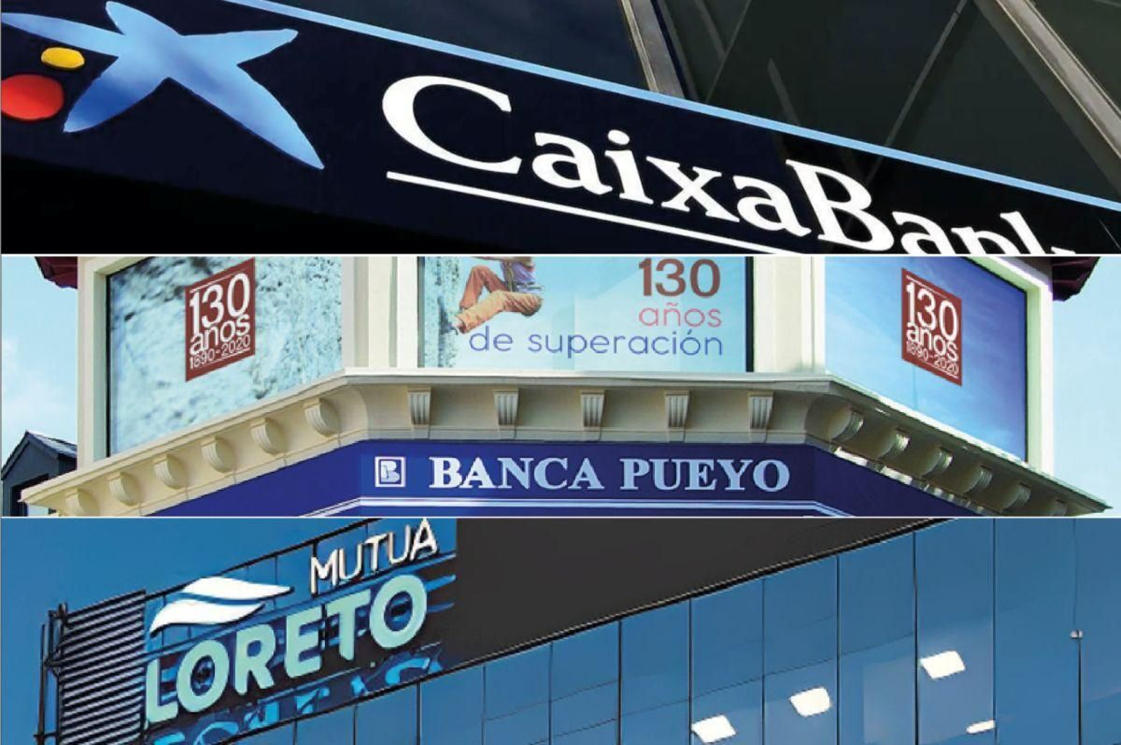 Caixabank, Banca Pueyo y L0reto Mutua. Caixabank, Banca Pueyo y L0reto Mutua.
