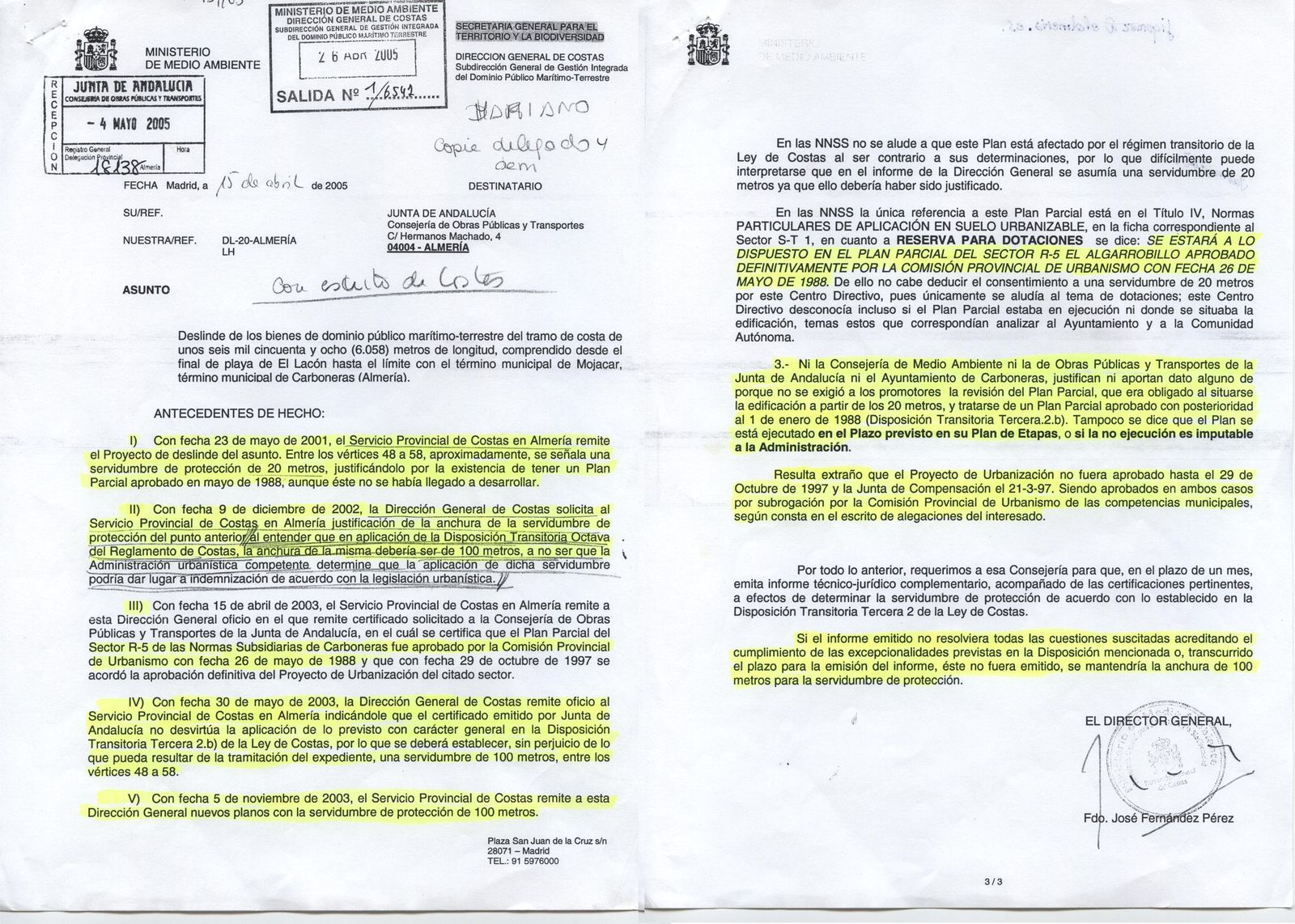 El Ministerio de Medio Ambiente comunica el 15 de abril de 2005 a la Consejería de Obras Públicas que ni la Junta ni el Ayuntamiento justifican ni aportan dato alguno de por qué no exigió a los promotores la revisión del plan parcial que era obligado al situarse la edificación a partir de los 20 metros y tratarse de un plan parcial aprobado con posterioridad al 1 de enero de 1988. “Resulta extraño que el proyecto de urbanización no fuera aprobado hasta el 29 de octubre de 1997 y la junta de compensación el 21 de marzo de 1997 siendo aprobados por subrogación de la Comisión Provincial de Urbanismo de las competencias municipales.