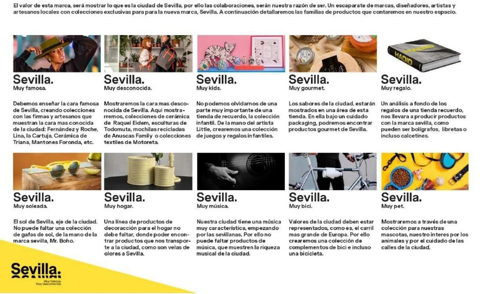 Un escaparate para marcas y productos locales.