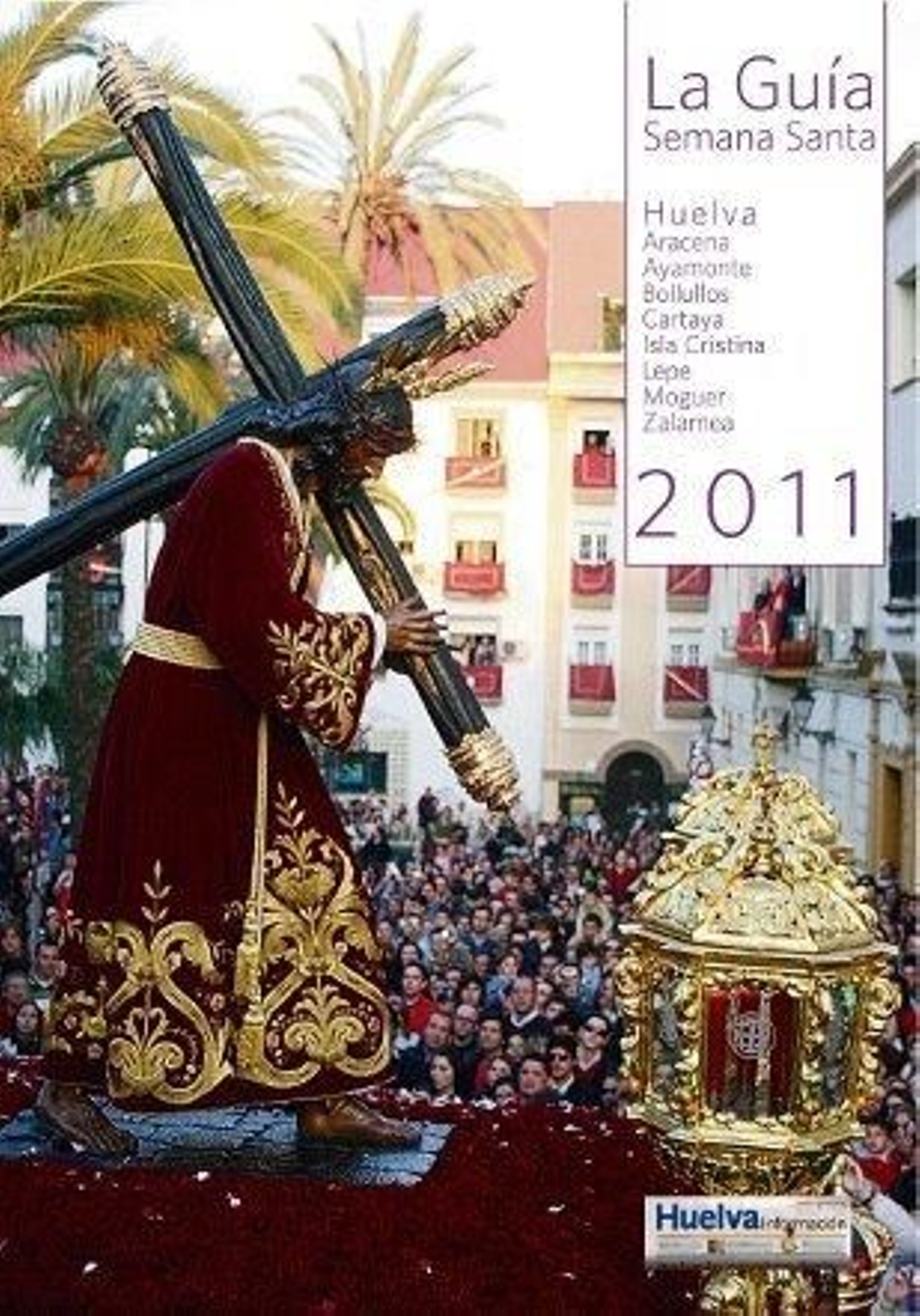 'Huelva Información' te ofrece la Guía de Semana Santa 2011