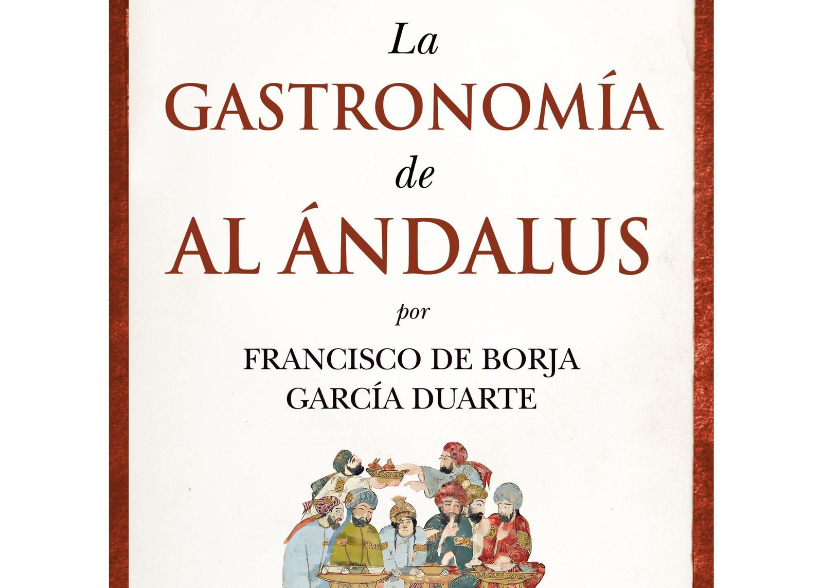 Portada de 'La gastronomía de Al Ándalus' Portada de 'La gastronomía de Al Ándalus'