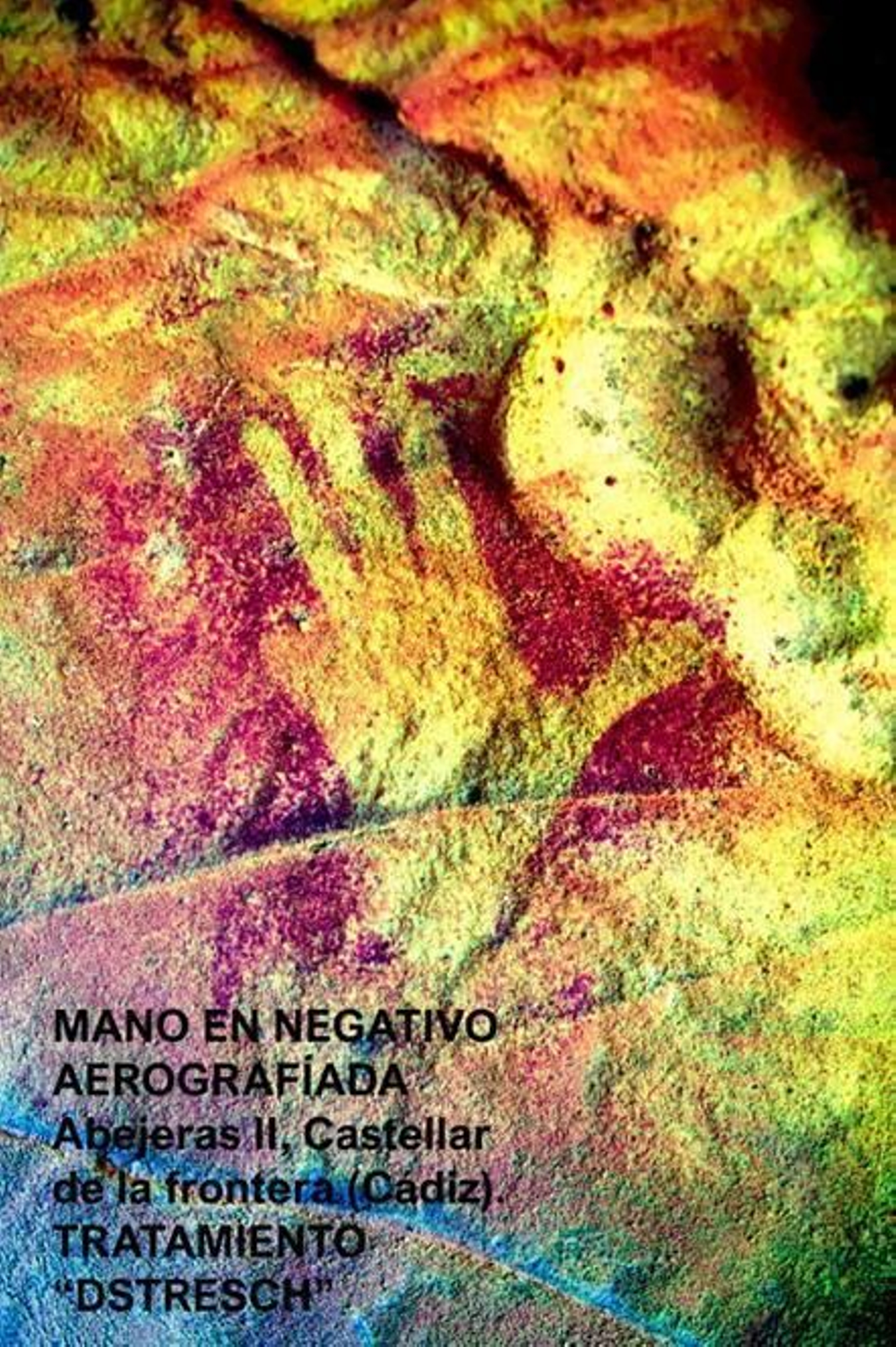Mano en negativo aerografiada Cueva de la Abejeras II, Castellar de la Frontera. Tratamiento DSTRESCH.