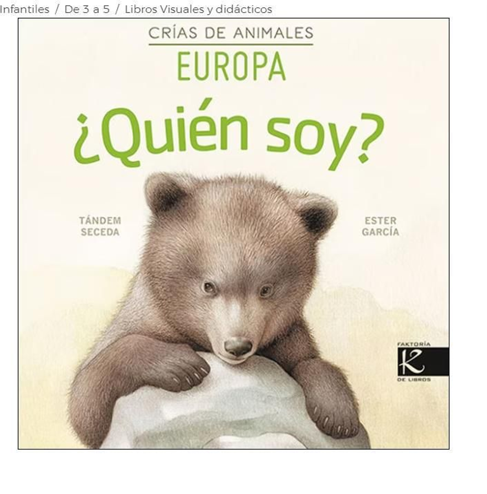 ¿Quién soy? Crías de animales - Europa. Editorial Kalandraka