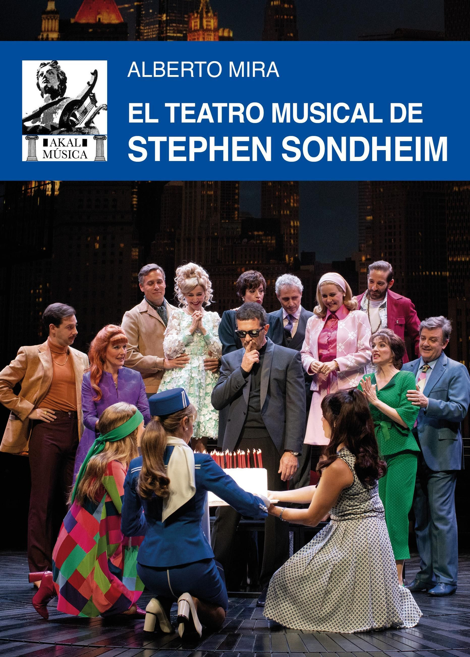El teatro musical de Sondheim de Alberto Mira. Akal