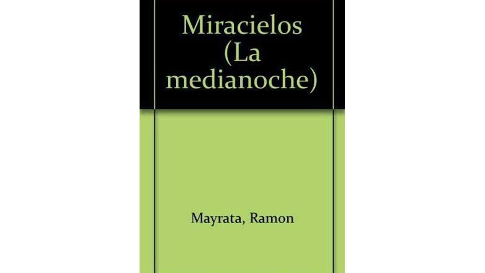 Miracielos, de Ramón Mayrata
