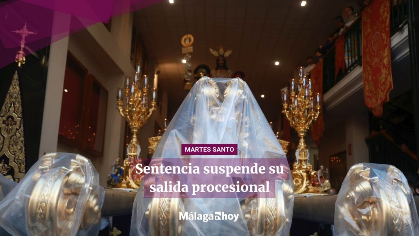 Sentencia suspende su salida procesional este Martes Santo en Málaga Sentencia suspende su salida procesional este Martes Santo en Málaga