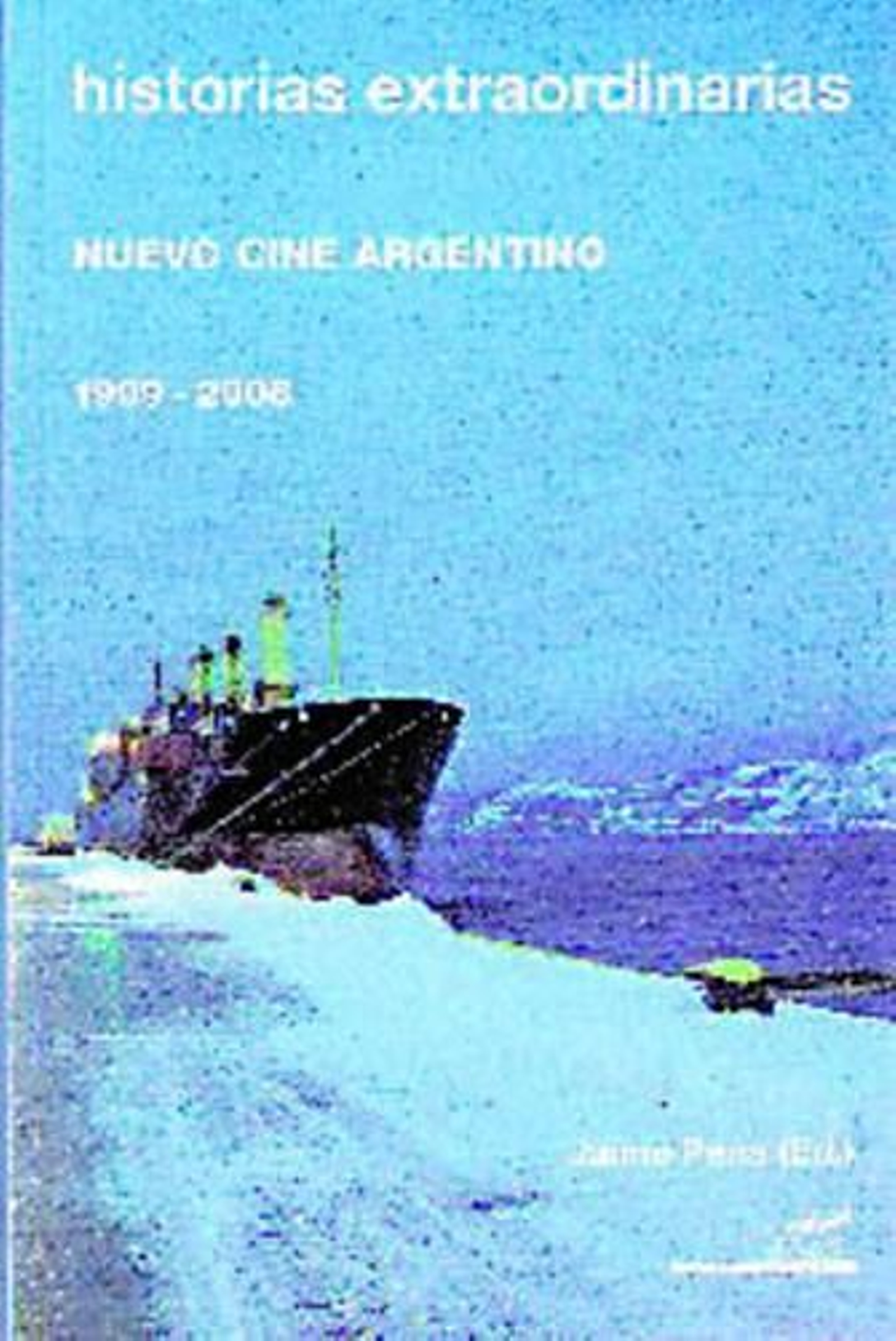 Una imagen de 'Historias extraordinarias' (2008, Mariano Llinás), película-acontecimiento del NCA. Una imagen de 'Historias extraordinarias' (2008, Mariano Llinás), película-acontecimiento del NCA.