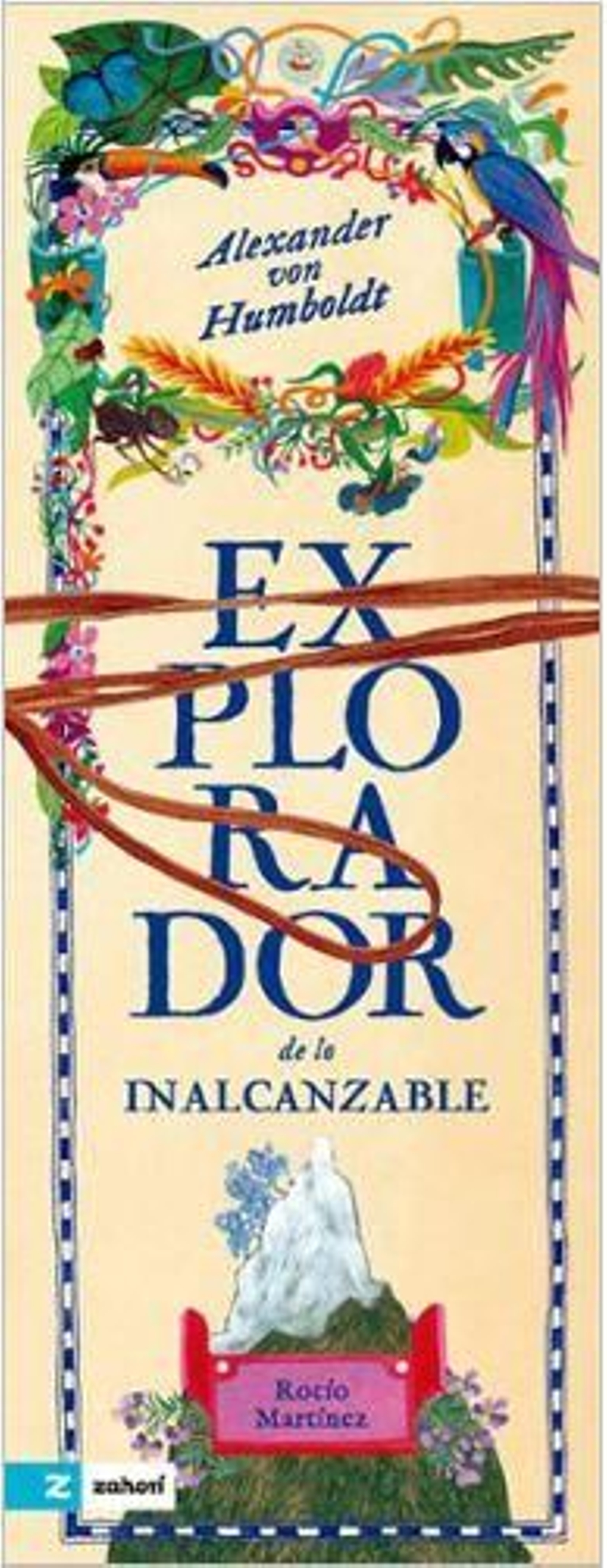 Explorador de lo inalcanzable, Alexander von Humboldt.
