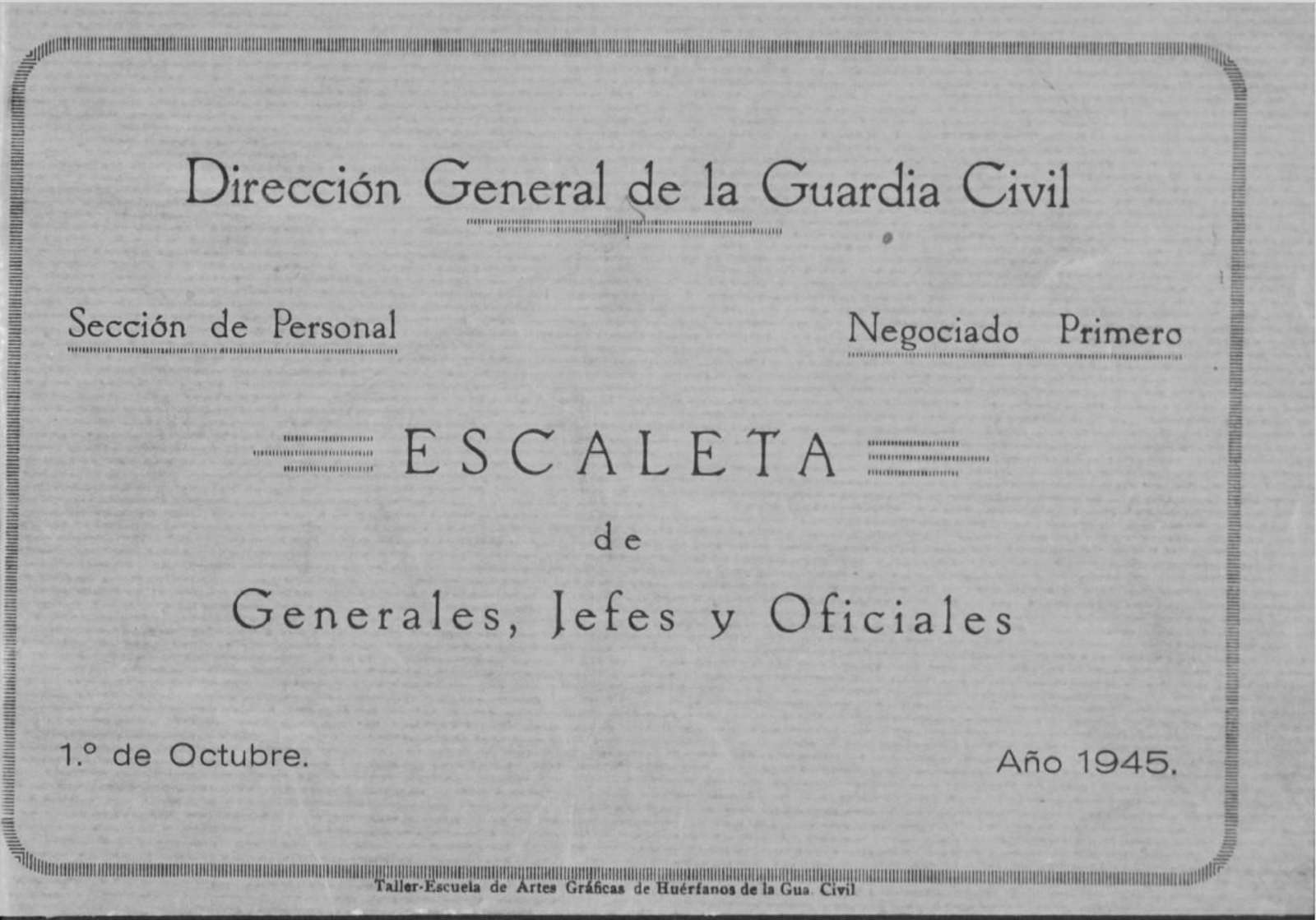 Portada de la 'Escaleta de Generales, Jefes y Oficiales' de la Guardia Civil, editada en octubre de 1945, donde figuraban los de la 337ª Comandancia Mixta (Algeciras). Portada de la 'Escaleta de Generales, Jefes y Oficiales' de la Guardia Civil, editada en octubre de 1945, donde figuraban los de la 337ª Comandancia Mixta (Algeciras).