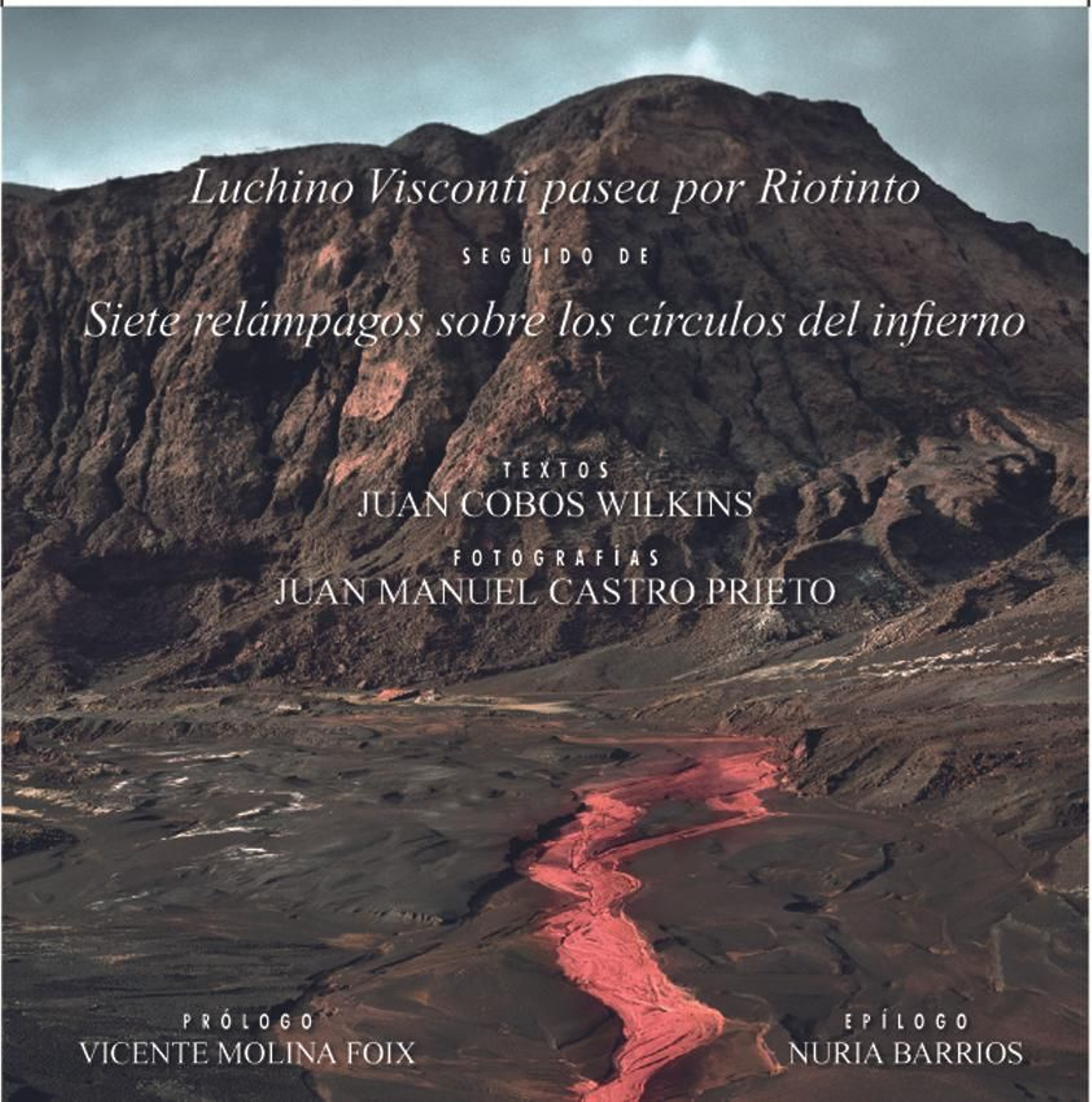 Portada de 'Luchino Visconti pasea por Riotinto', editado por Fundación Olontia. Portada de 'Luchino Visconti pasea por Riotinto', editado por Fundación Olontia.