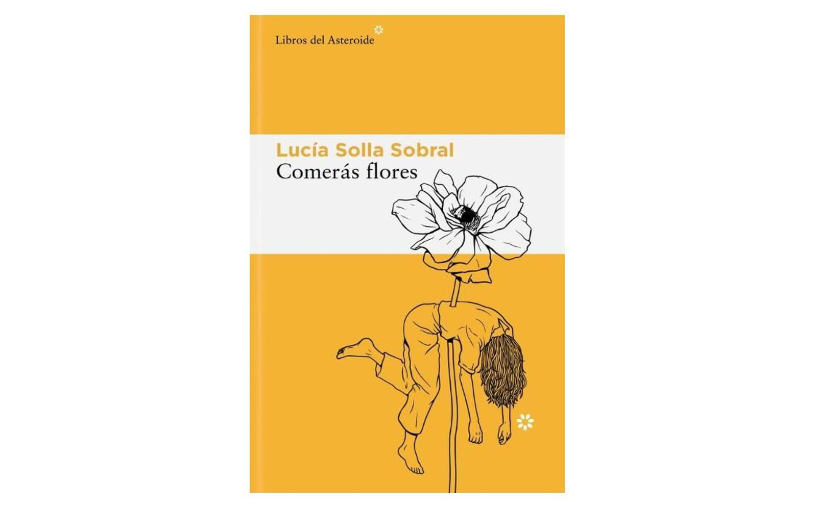 Comerás flores de Lucia Solla Sobral