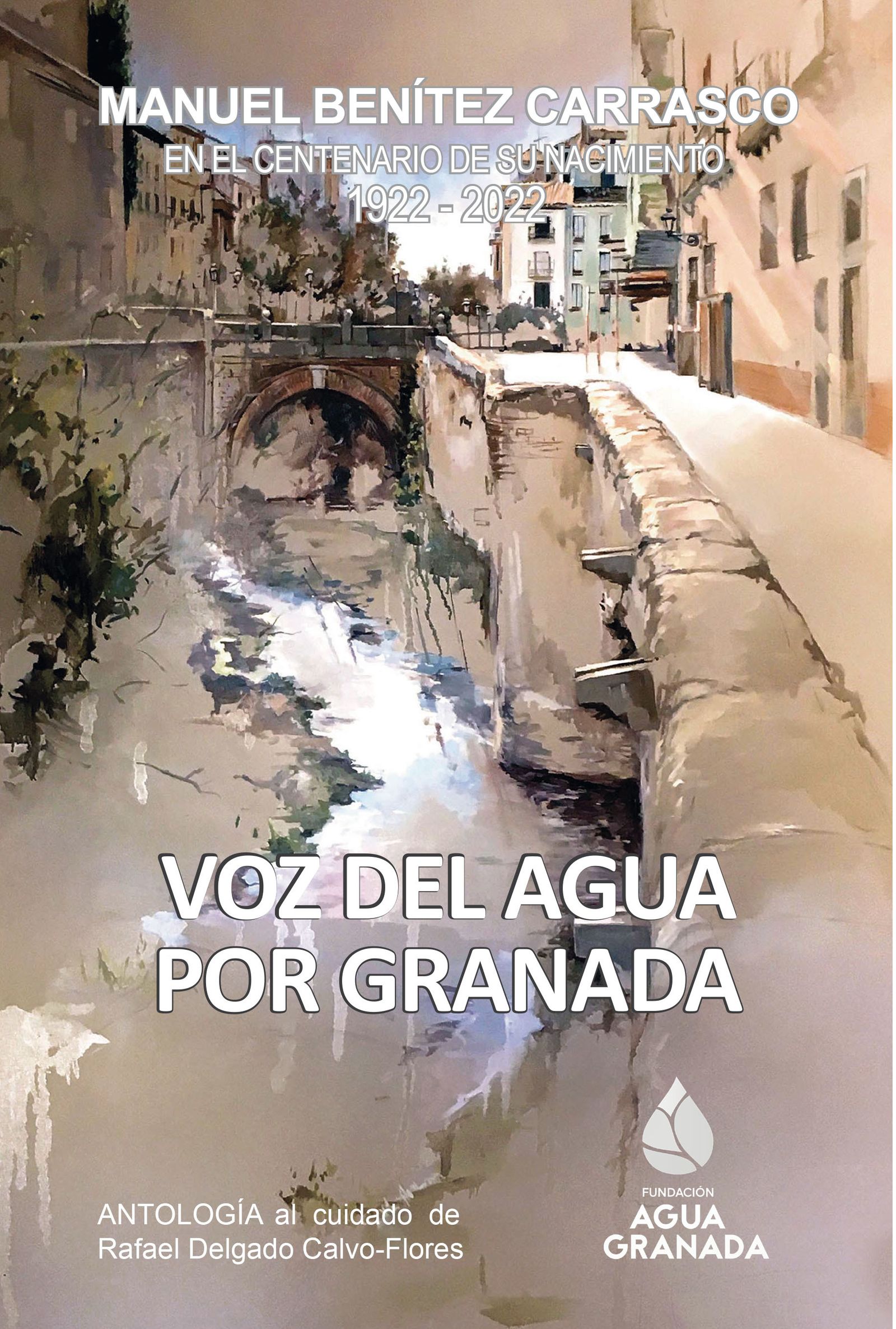 La Fundación AguaGranada publica la primera antología de Manuel Benítez Carrasco