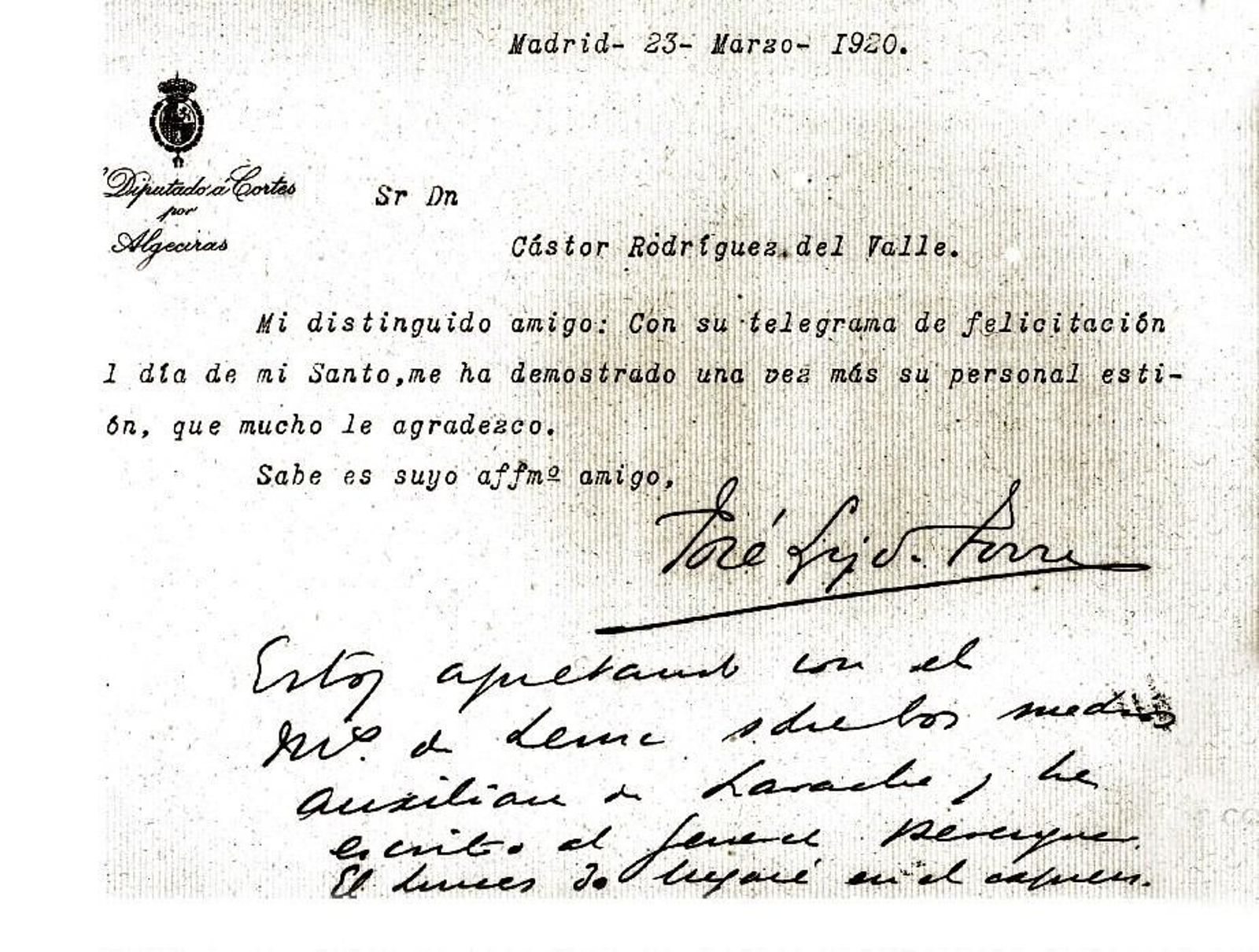 Carta del diputado José Luis de Torres al Ingeniero Director de la Junta de Obras con una posdata en la que le comunica las gestiones que está haciendo en favor de las obras del rompeolas (Archivo de la A.P.B.A.). Carta del diputado José Luis de Torres al Ingeniero Director de la Junta de Obras con una posdata en la que le comunica las gestiones que está haciendo en favor de las obras del rompeolas (Archivo de la A.P.B.A.).